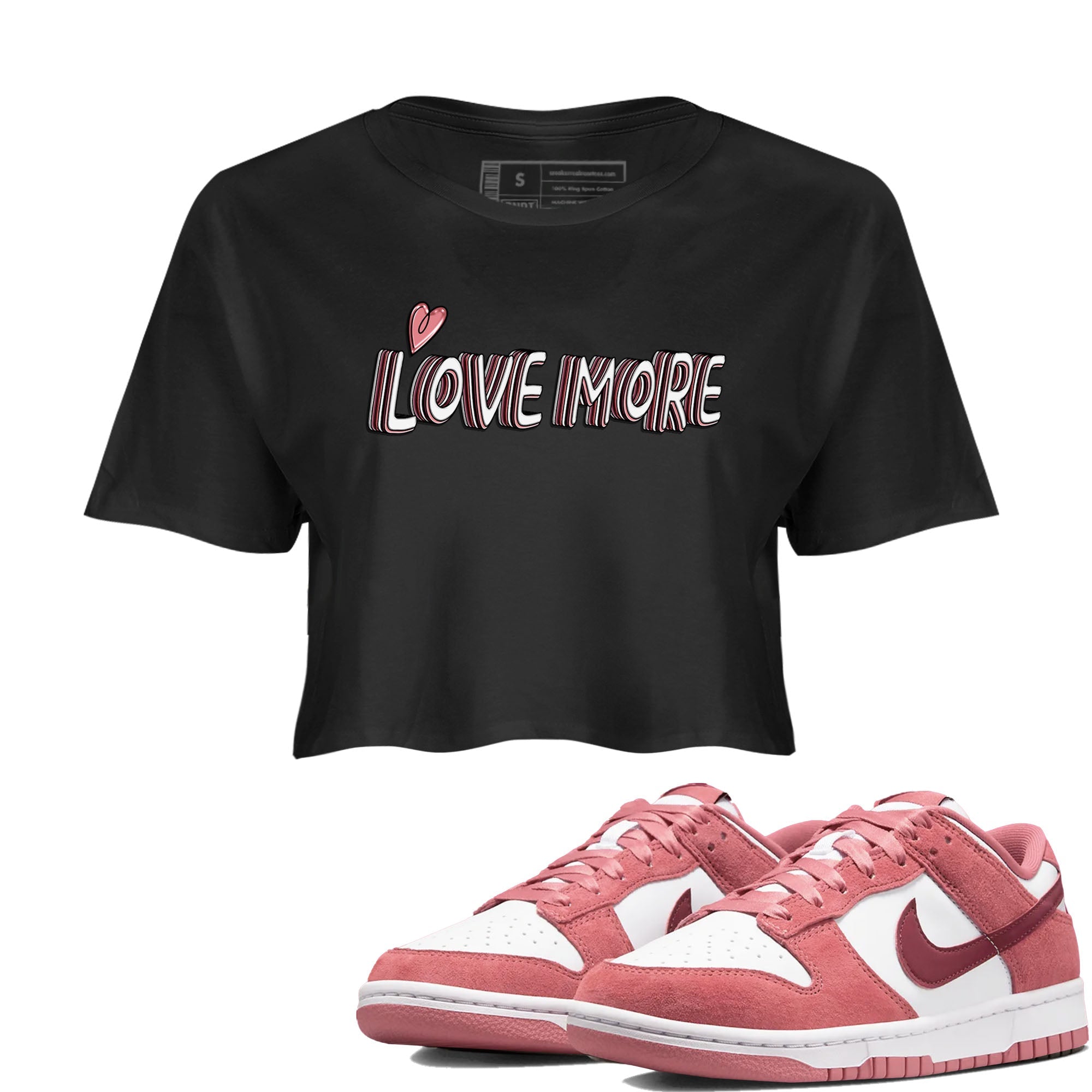 Dunk Valentine's Day shirt to match jordans Love More sneaker tees Dunks Valentine's Day Drip Gear Zone Black 1 crop length shirt