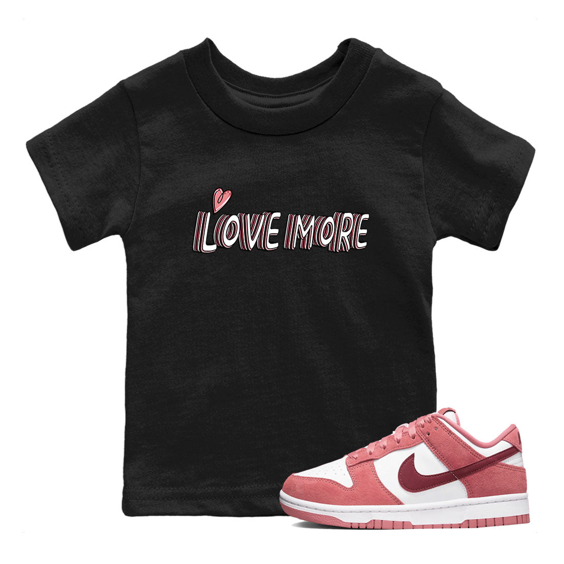 Dunk Valentine's Day shirt to match jordans Love More sneaker tees Dunks Valentine's Day Drip Gear Zone baby toddler Black 1 cotton Shirt