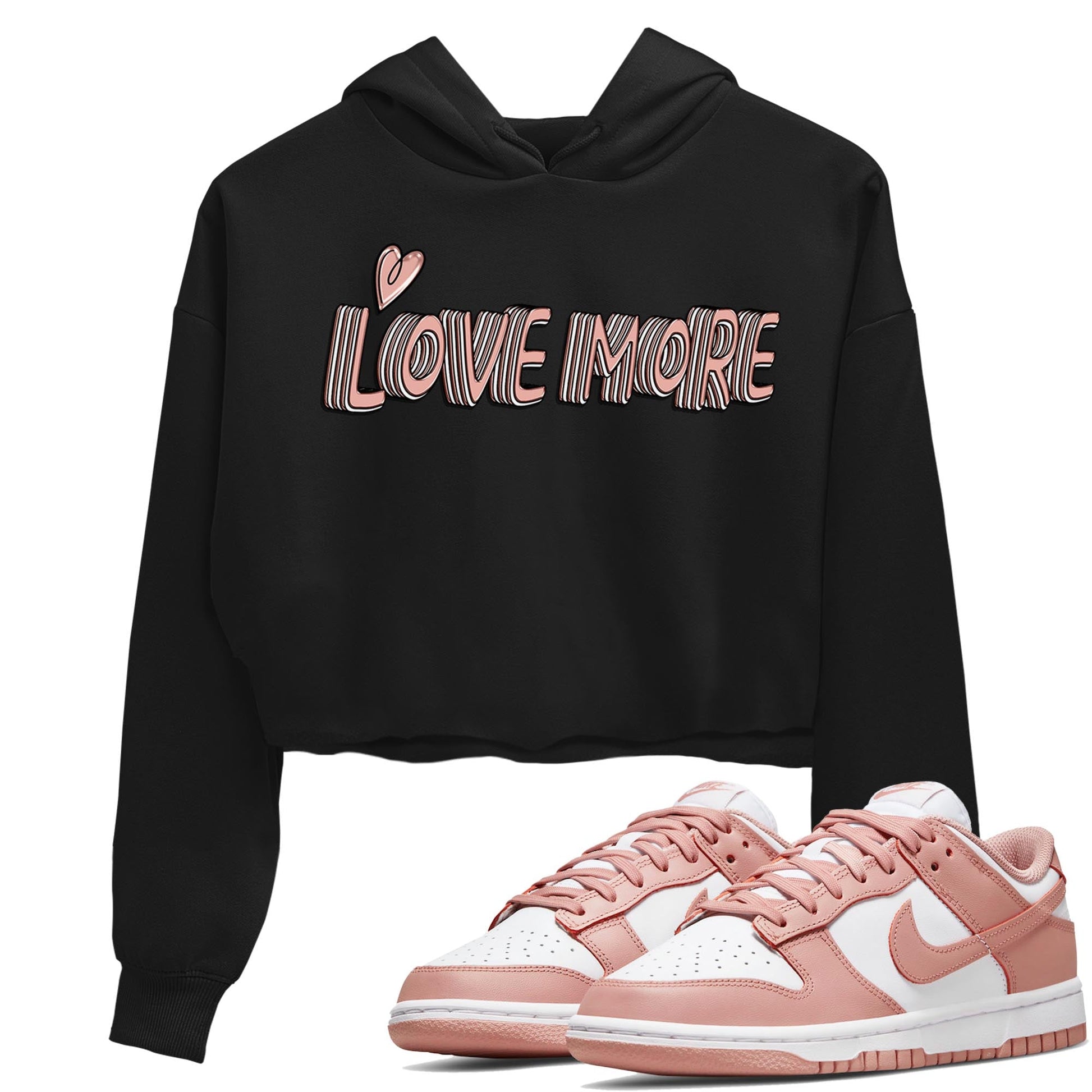 Nike Dunks Low Rose Whisper shirt to match jordans Love More Streetwear Sneaker Shirt Nike Dunk Rose Whisper Drip Gear Zone Sneaker Matching Clothing Black 1 Crop T-Shirt