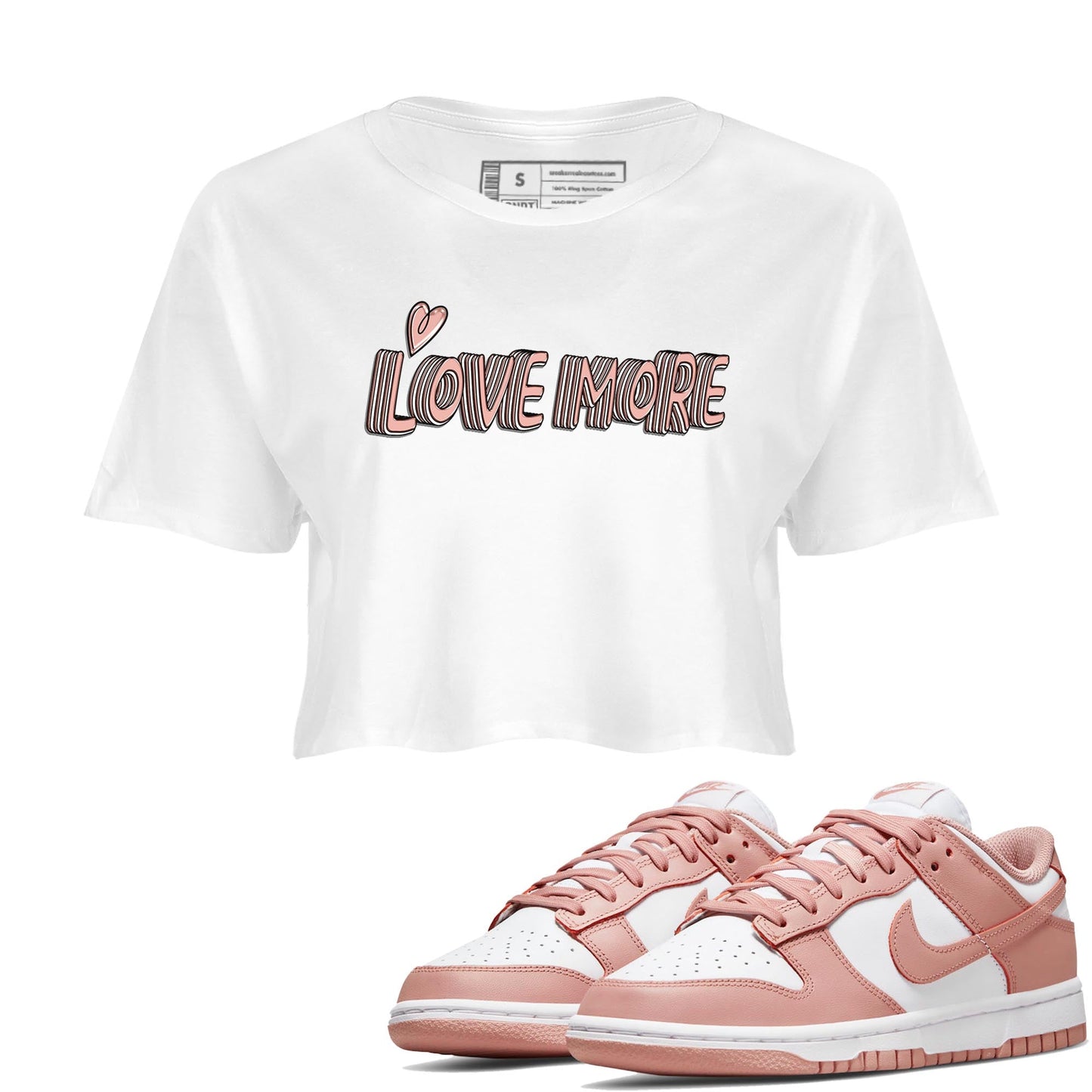 Nike Dunks Low Rose Whisper shirt to match jordans Love More Streetwear Sneaker Shirt Nike Dunk Rose Whisper Drip Gear Zone Sneaker Matching Clothing White 1 Crop T-Shirt
