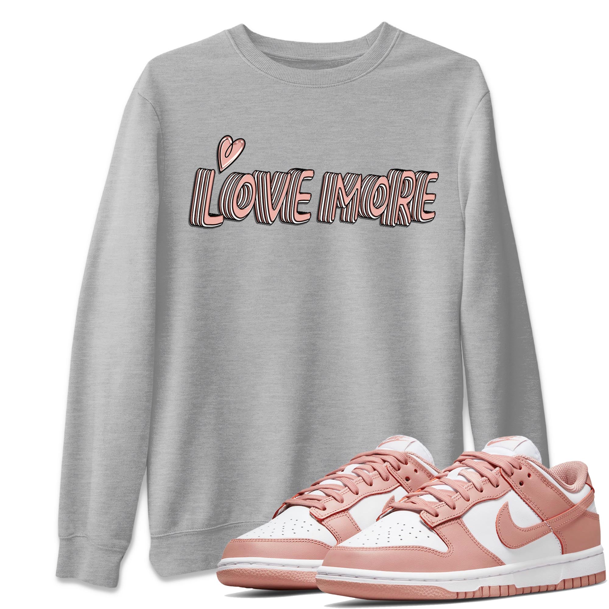 Nike Dunks Low Rose Whisper shirt to match jordans Love More Streetwear Sneaker Shirt Nike Dunk Rose Whisper Drip Gear Zone Sneaker Matching Clothing Unisex Heather Grey 1 T-Shirt