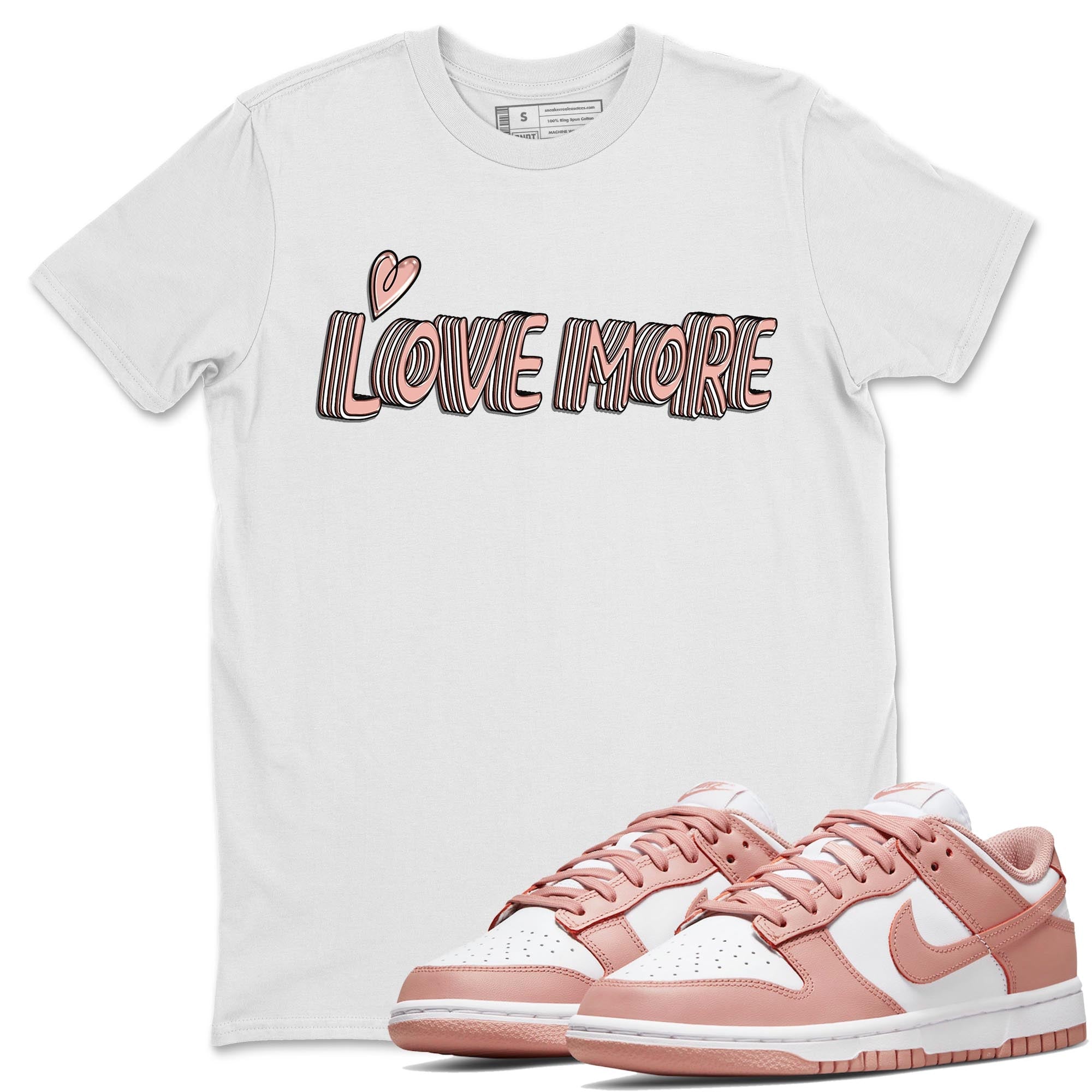 Nike Dunks Low Rose Whisper shirt to match jordans Love More Streetwear Sneaker Shirt Nike Dunk Rose Whisper Drip Gear Zone Sneaker Matching Clothing Unisex White 1 T-Shirt
