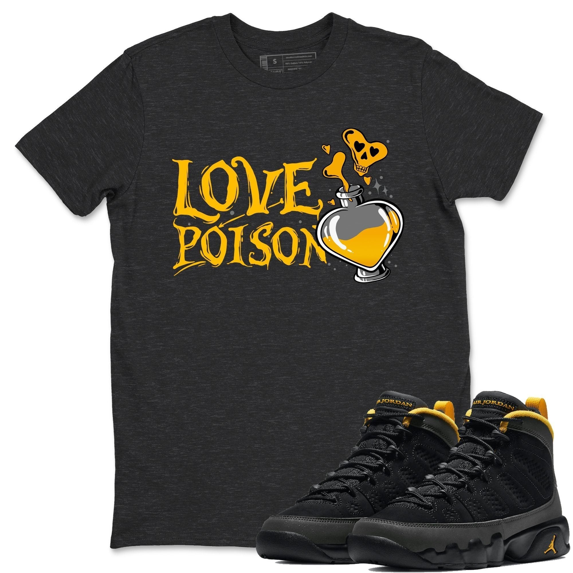 Jordan 9 University Gold Shirt To Match Jordans Love Poison Sneaker Tees Jordan 9 University Gold Drip Gear Zone Sneaker Matching Clothing Unisex Shirts