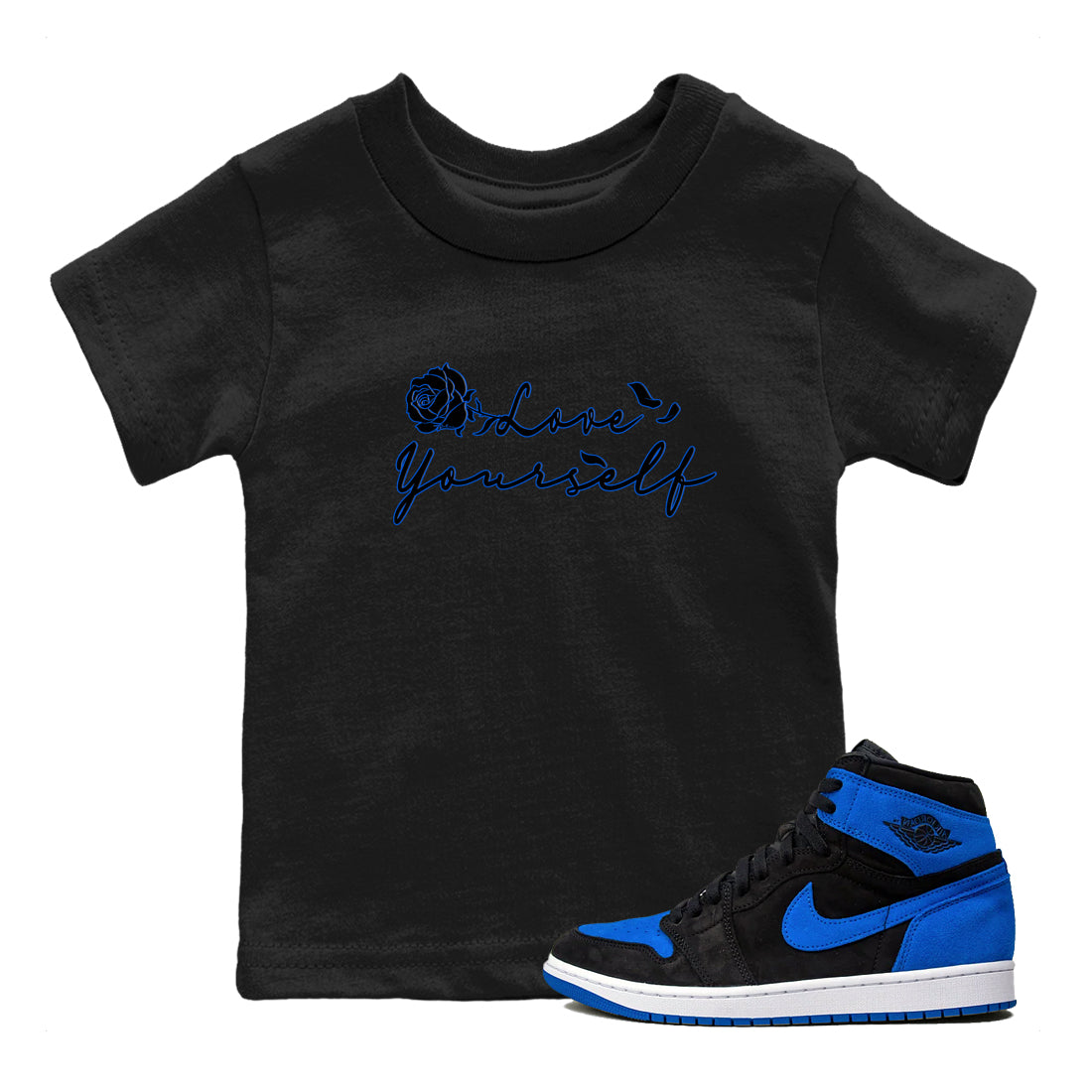 Air Jordan 1 Royal Reimagined shirt to match jordans Love Yourself sneaker tees Air Jordan 1 High OG Royal Reimagined Drip Gear Zone Sneaker Matching Shirt Baby Toddler Black 1 T-Shirt