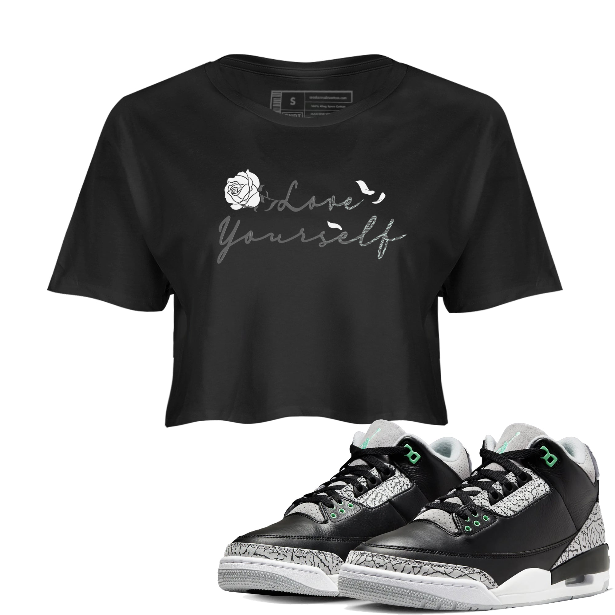 3s Green Glow shirt to match jordans Love Yourself sneaker tees Air Jordan 3 Green Glow Drip Gear Zone Black 1 crop length shirt