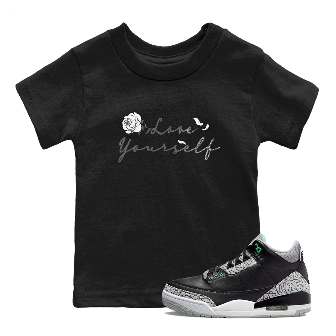 3s Green Glow shirt to match jordans Love Yourself sneaker tees Air Jordan 3 Green Glow Drip Gear Zone baby toddler Black 1 cotton Shirt