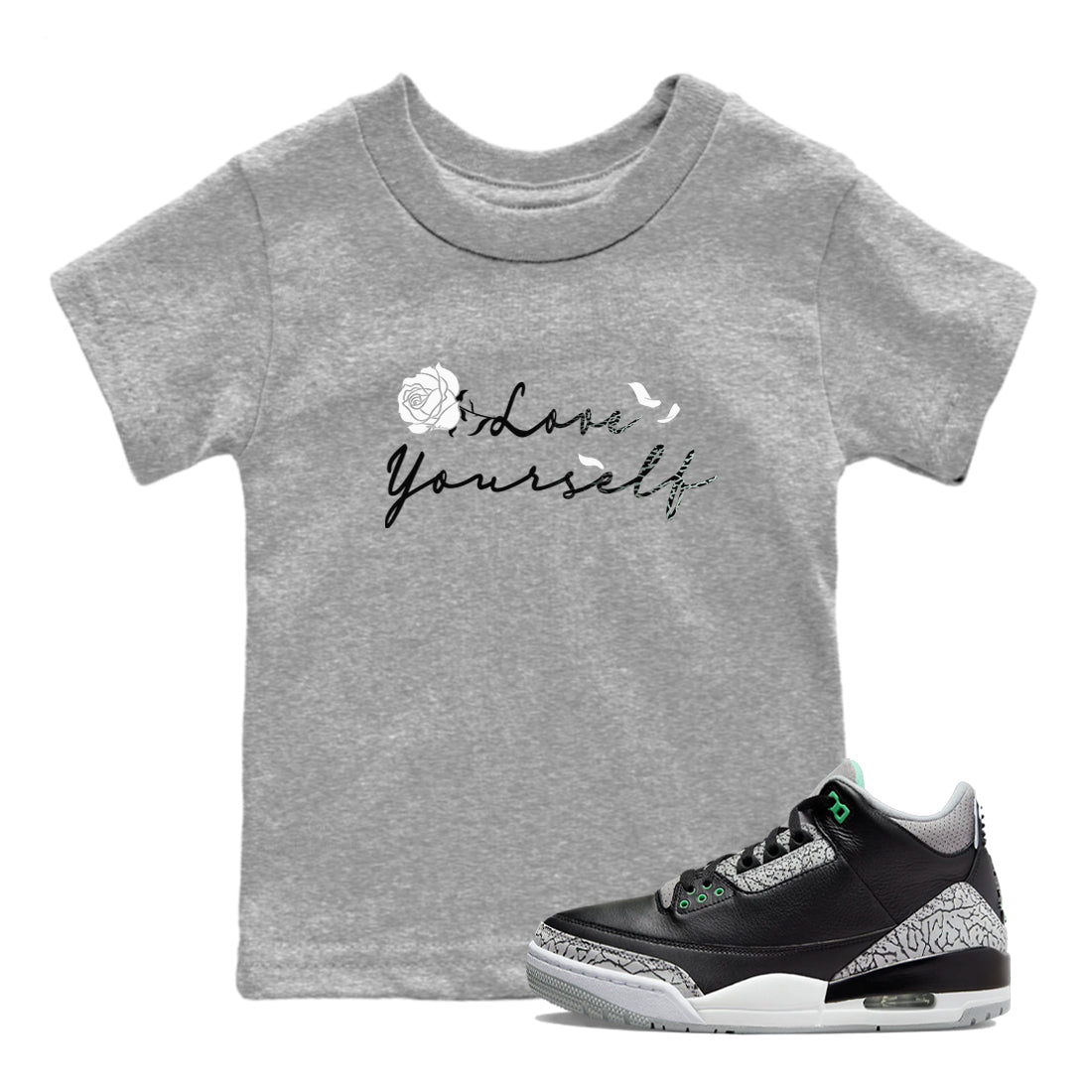 3s Green Glow shirt to match jordans Love Yourself sneaker tees Air Jordan 3 Green Glow Drip Gear Zone baby toddler Heather Grey 1 cotton Shirt