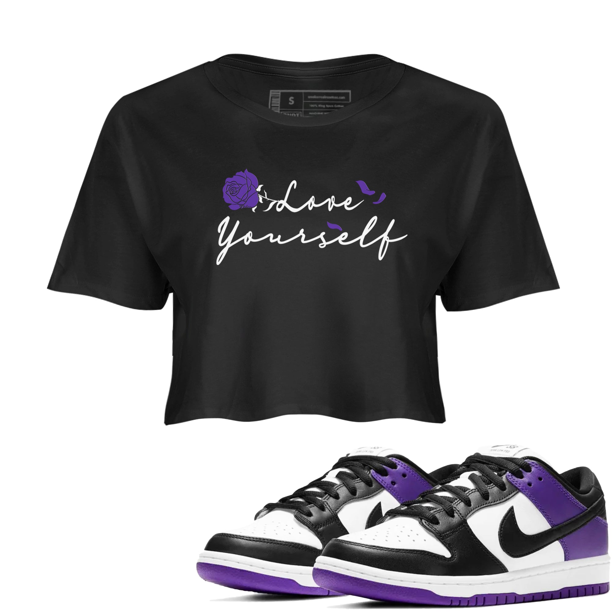 Love Yourself sneaker match tees to Court Purple Dunks street fashion brand for shirts to match Jordans Drip Gear Zone Dunks Low Court Purple unisex t-shirt Black 1 crop shirt
