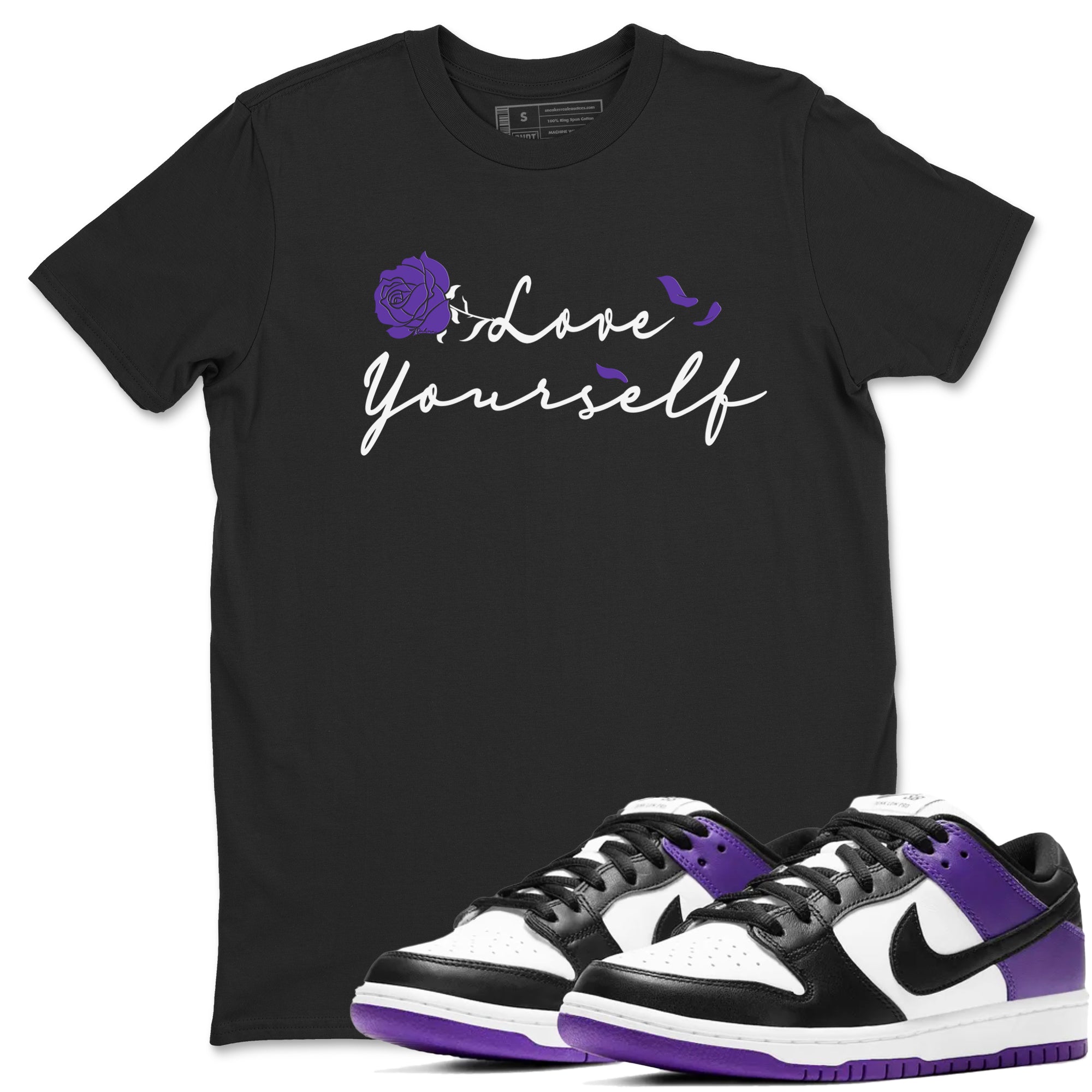 Love Yourself sneaker match tees to Court Purple Dunks street fashion brand for shirts to match Jordans Drip Gear Zone Dunks Low Court Purple unisex t-shirt Black 1 unisex shirt
