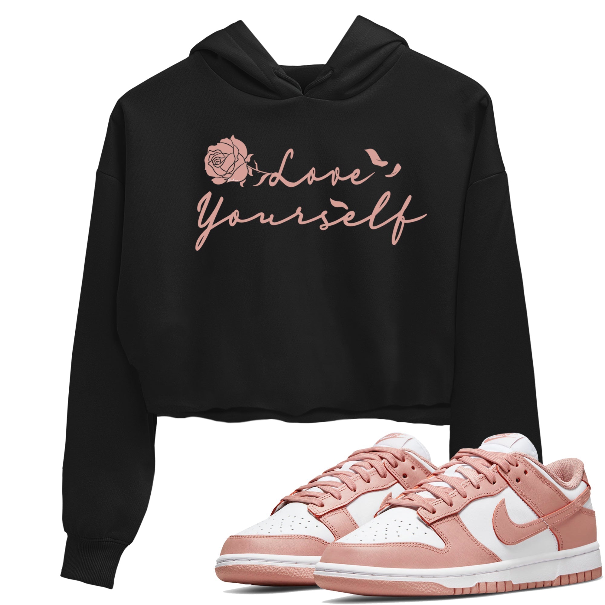 Dunk Low WMNS Rose Whisper shirt to match jordans Love Yourself Streetwear Sneaker Shirt Dunk Low WMNS Rose Whisper Drip Gear Zone Sneaker Matching Clothing Black 1 Crop T-Shirt