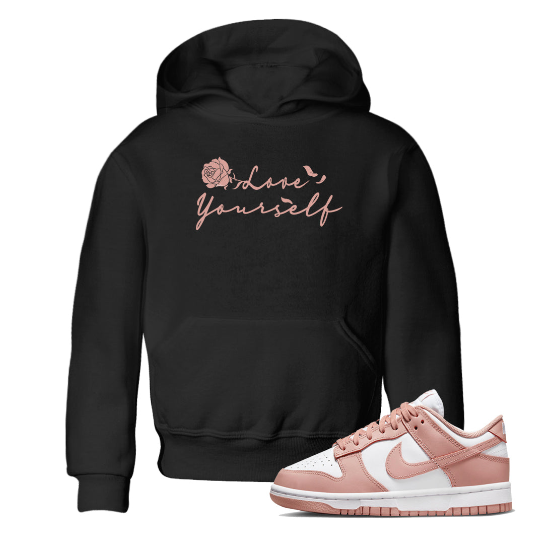 Dunk Low WMNS Rose Whisper shirt to match jordans Love Yourself Streetwear Sneaker Shirt Dunk Low WMNS Rose Whisper Drip Gear Zone Sneaker Matching Clothing Baby Toddler Black 1 T-Shirt