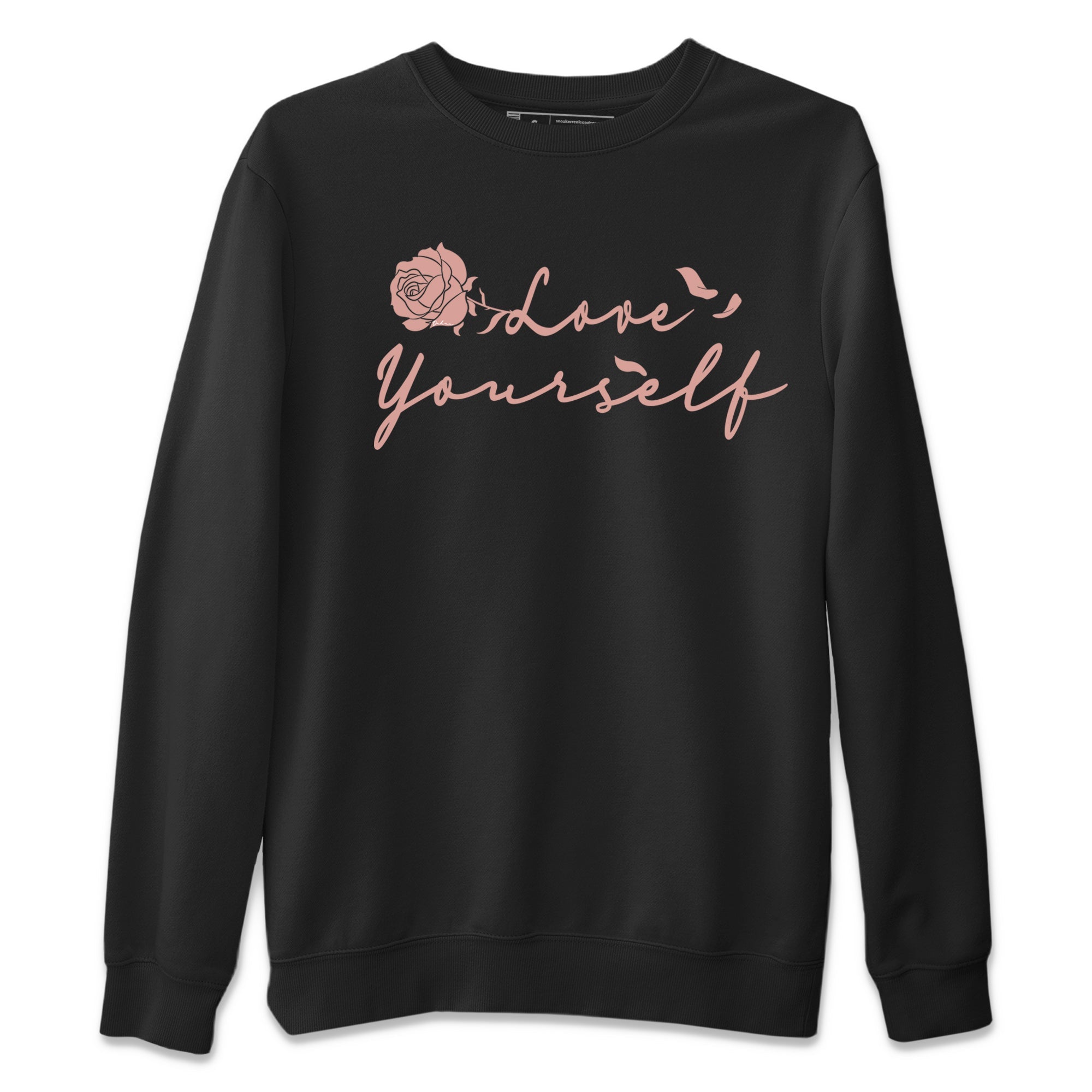 Dunk Low WMNS Rose Whisper shirt to match jordans Love Yourself Streetwear Sneaker Shirt Dunk Low WMNS Rose Whisper Drip Gear Zone Sneaker Matching Clothing Unisex Black 2 T-Shirt