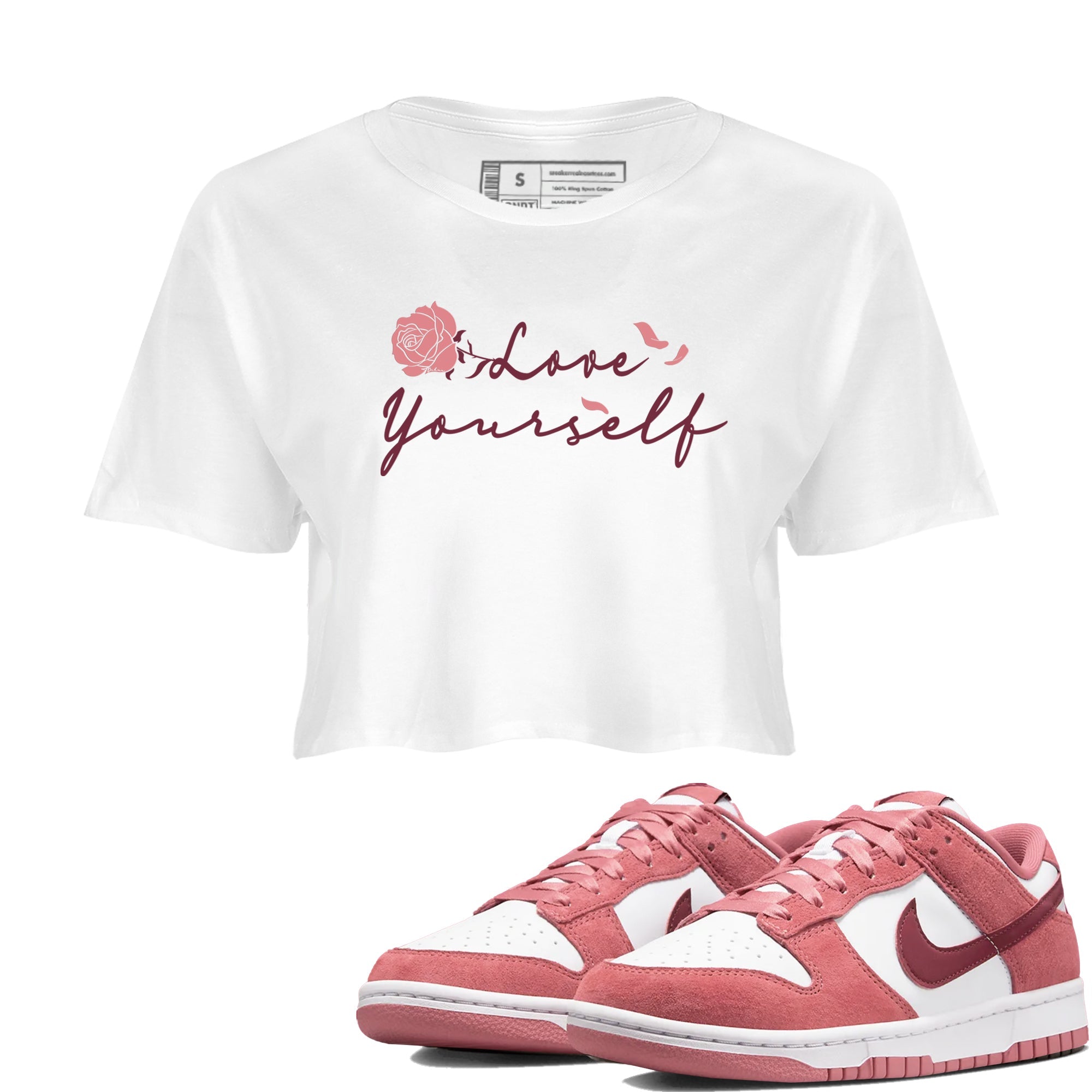 Dunk Valentine's Day shirt to match jordans Love Yourself sneaker tees Special Valentine Shirt Dunk Valentine's Day Drip Gear Zone White 1 crop length shirt
