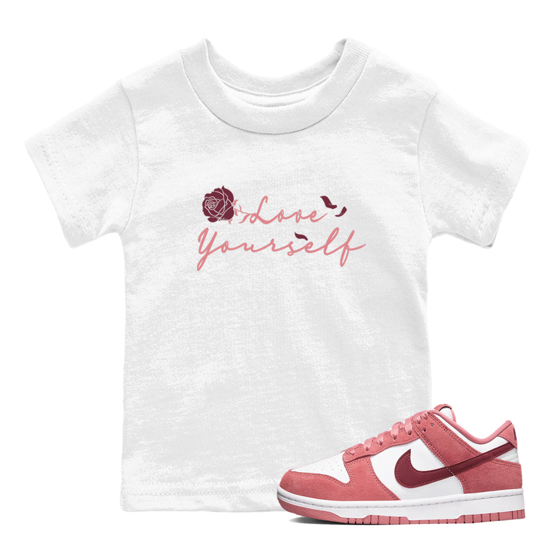 Dunk Valentine's Day shirt to match jordans Love Yourself sneaker tees Special Valentine Shirt Dunk Valentine's Day Drip Gear Zone baby toddler White 1 cotton Shirt