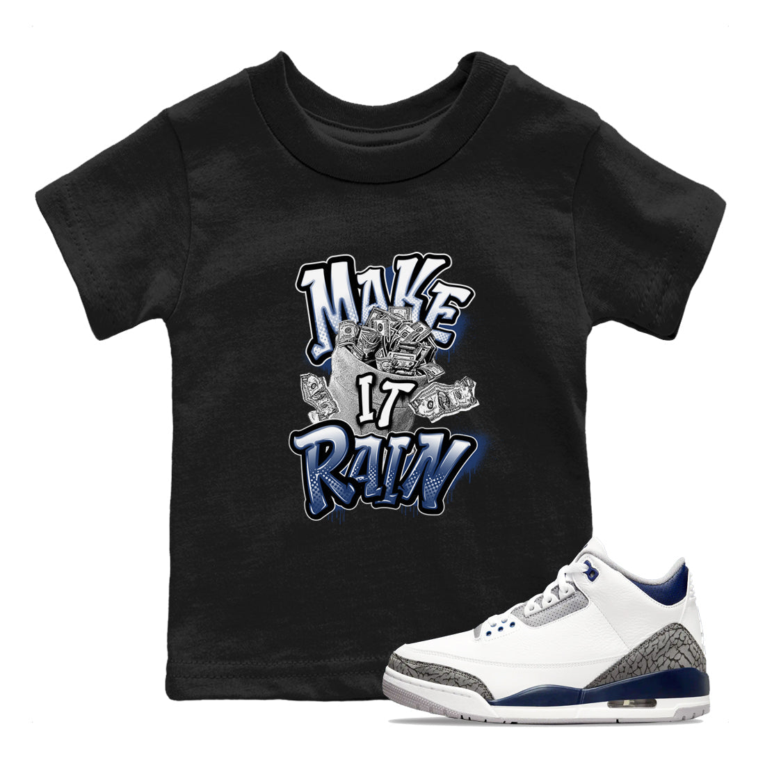 3s Midnight Navy shirt to match jordans Make It Rain sneaker match t-shirt AJ3 Midnight Navy Drip Gear Zone baby toddler Black 1 Crew Neck T-Shirt