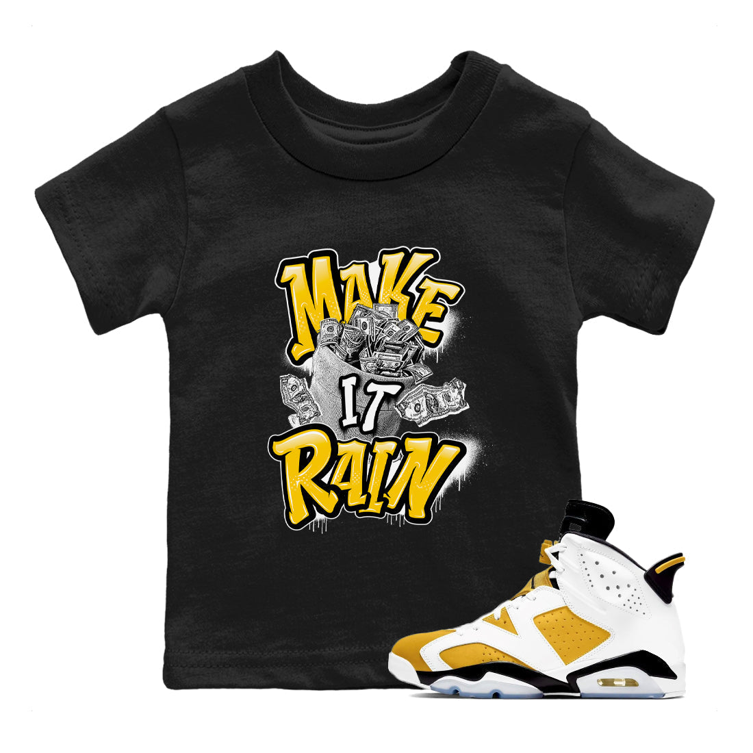 Air Jordan 6 Yellow Ochre shirt to match jordans Make It Rain Money sneaker tees streetwear brand AJ6 Yellow Ochre Drip Gear Zone Brand baby toddler Black 1 cotton Shirt