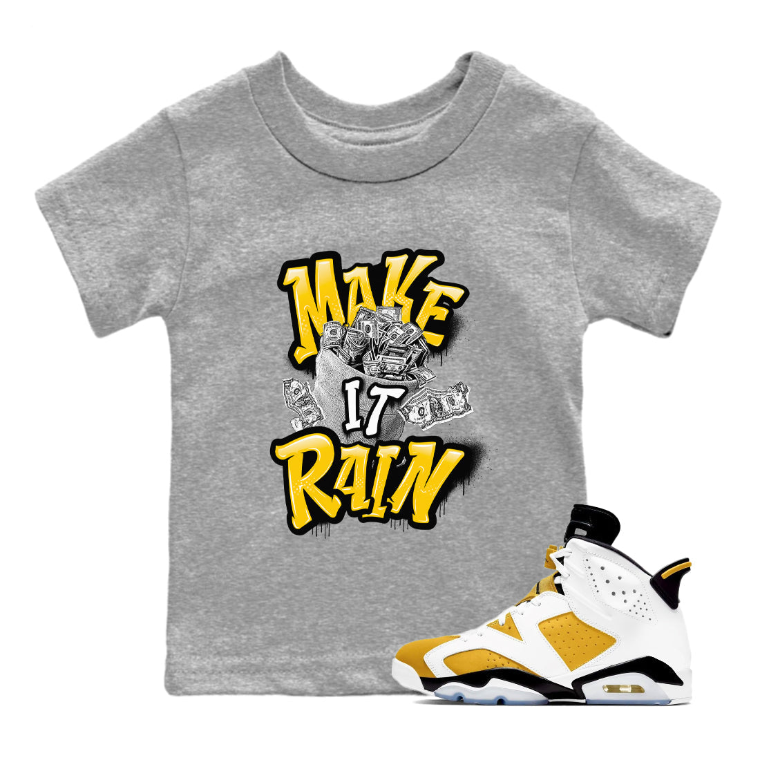 Air Jordan 6 Yellow Ochre shirt to match jordans Make It Rain Money sneaker tees streetwear brand AJ6 Yellow Ochre Drip Gear Zone Brand baby toddler Heather Grey 1 cotton Shirt