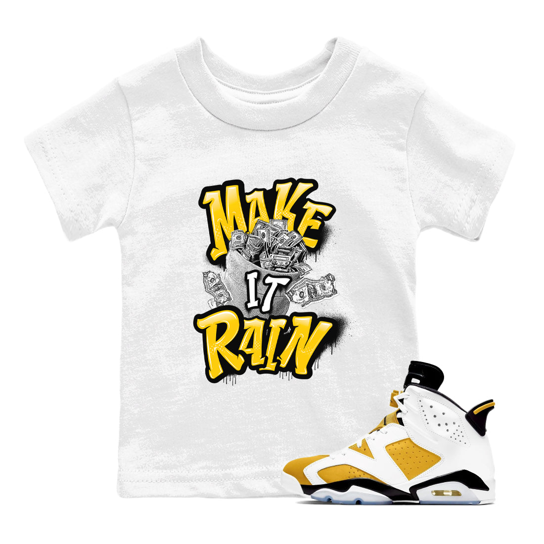 Air Jordan 6 Yellow Ochre shirt to match jordans Make It Rain Money sneaker tees streetwear brand AJ6 Yellow Ochre Drip Gear Zone Brand baby toddler White 1 cotton Shirt