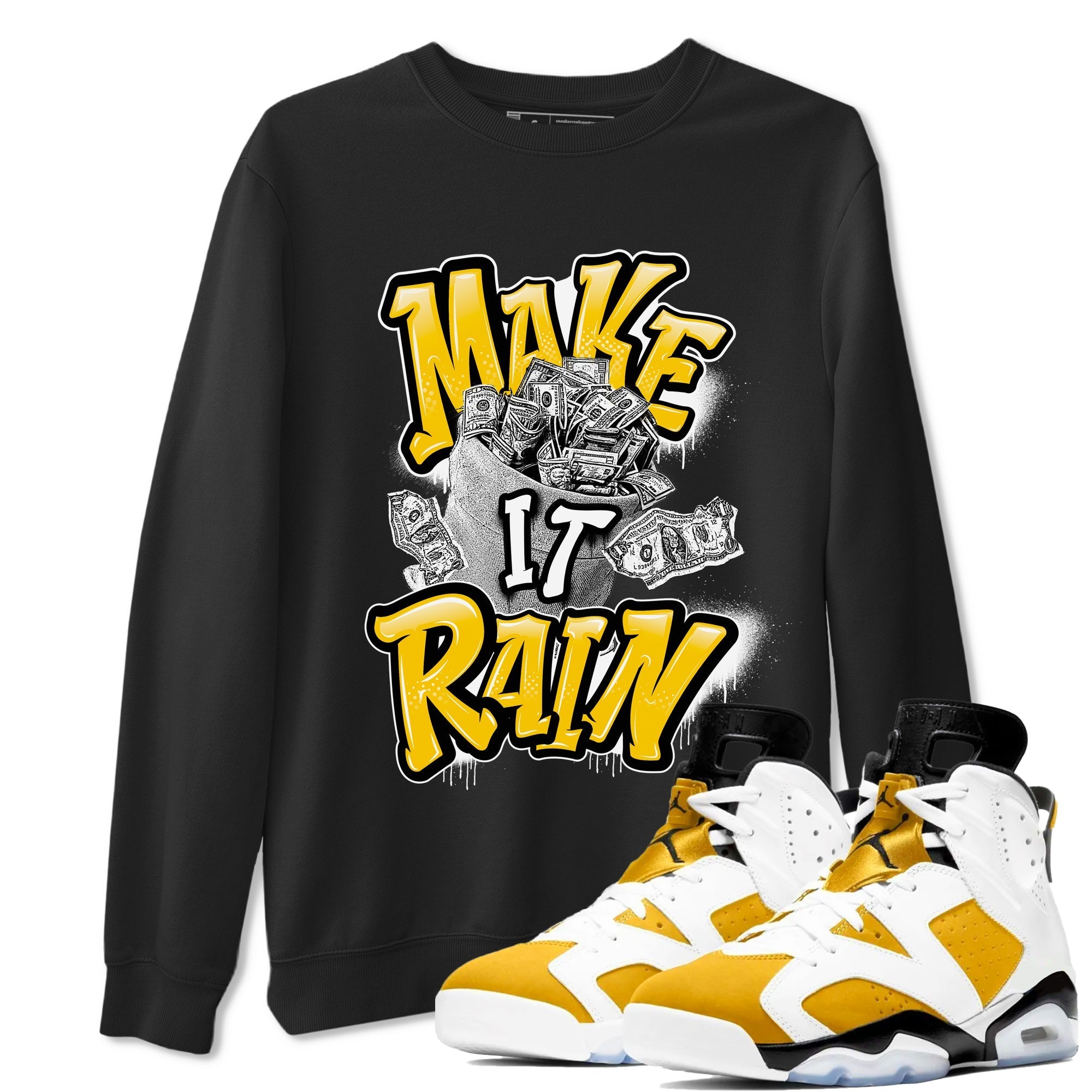 Air Jordan 6 Yellow Ochre shirt to match jordans Make It Rain Money sneaker tees streetwear brand AJ6 Yellow Ochre Drip Gear Zone Brand unisex cotton Black 1 crew neck shirt