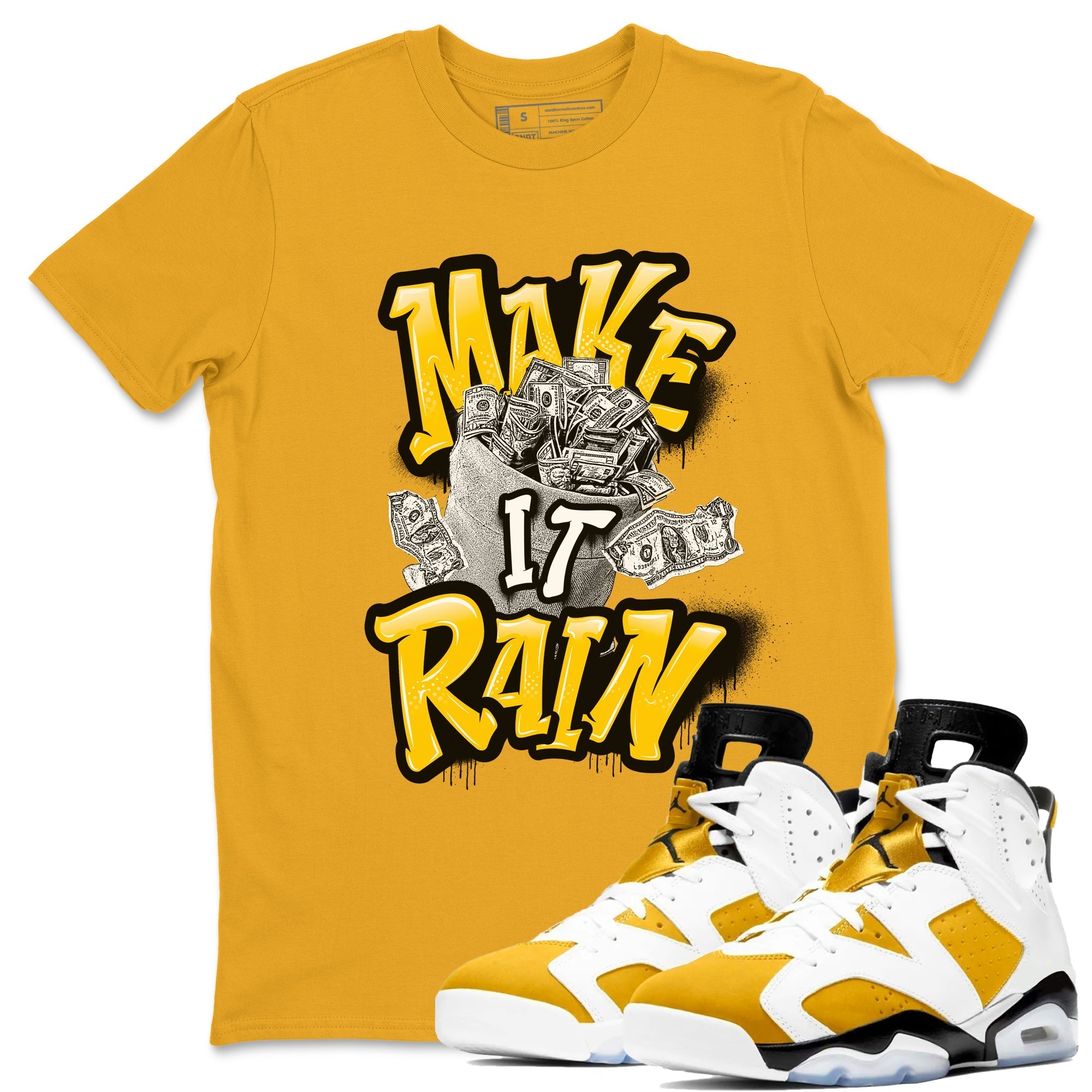 Air Jordan 6 Yellow Ochre shirt to match jordans Make It Rain Money sneaker tees streetwear brand AJ6 Yellow Ochre Drip Gear Zone Brand unisex cotton Gold 1 crew neck shirt