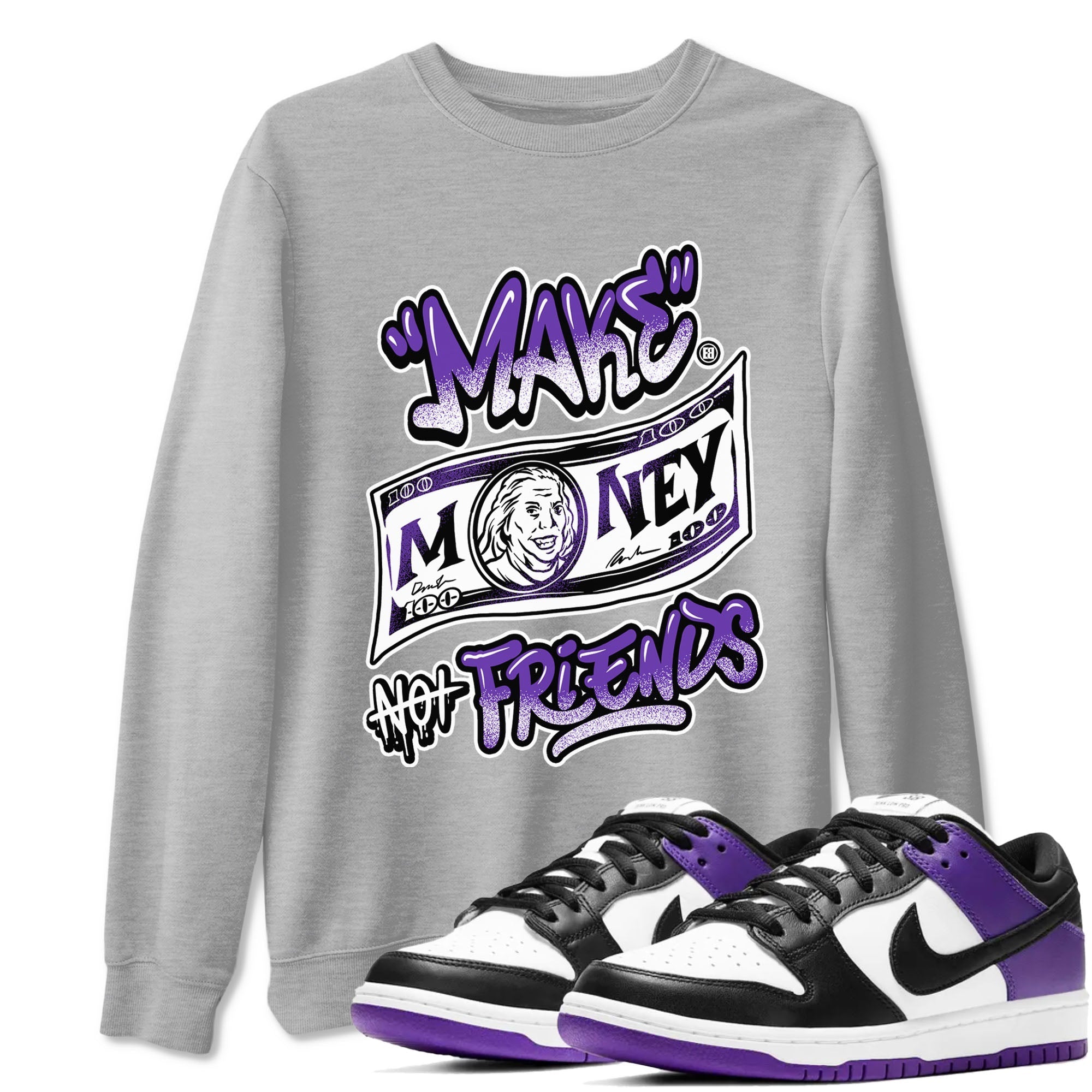 Nike SB Dunk Low Court Purple Shirt To Match Jordans Make Money Not Friends Streetwear Fashion Dunk Low Court Purple Drip Gear Zone unisex crew neck t-shirt Heather Grey 1 crew neck shirt