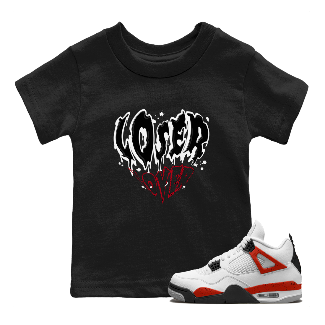 Red Cement 4 shirt to match jordans Melting Loser Lover Streetwear Sneaker Shirt Air Jordan 4 Red Cement Drip Gear Zone Sneaker Matching Clothing Baby Toddler Black 1 T-Shirt