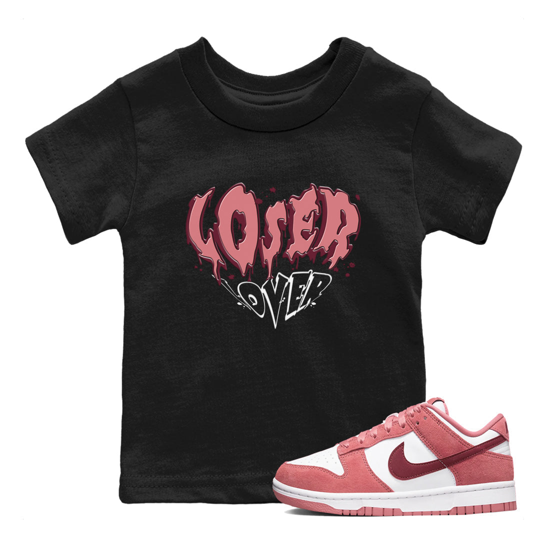 Dunk Valentine's Day shirt to match jordans Melting Loser Lover sneaker tees Dunk Low Valentines Day Drip Gear Zone baby toddler Black 1 cotton Shirt