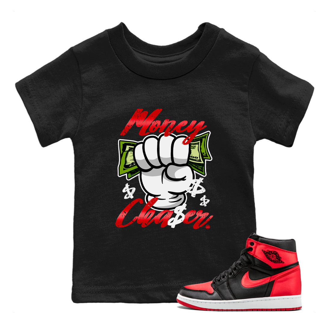 Air Jordan 1 Satin Bred Sneaker Match Tees Money Chaser Streetwear Sneaker Shirt Jordan 1 High OG Satin Bred Sneaker Release Tees Kids Shirts Black 1