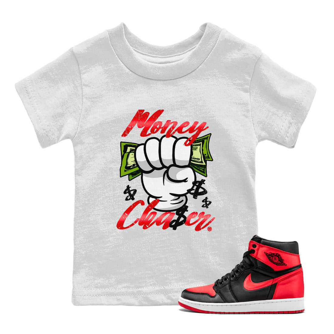 Air Jordan 1 Satin Bred Sneaker Match Tees Money Chaser Streetwear Sneaker Shirt Jordan 1 High OG Satin Bred Sneaker Release Tees Kids Shirts White 1
