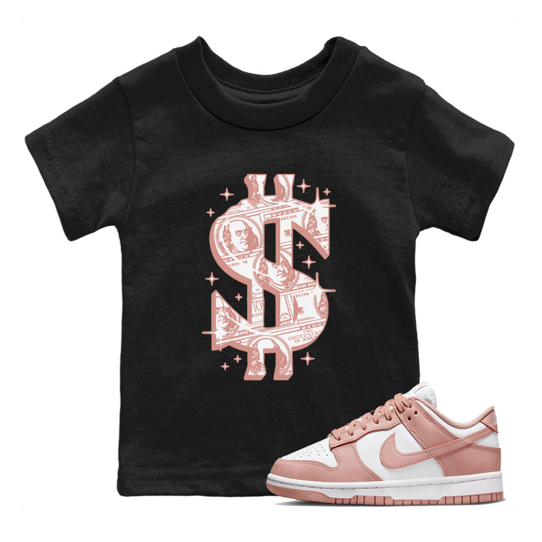 Dunk Low WMNS Rose Whisper shirt to match jordans Money Dollar Streetwear Sneaker Shirt Dunk Rose Whisper Drip Gear Zone Sneaker Matching Clothing Baby Toddler Kids Black 1 T-Shirt