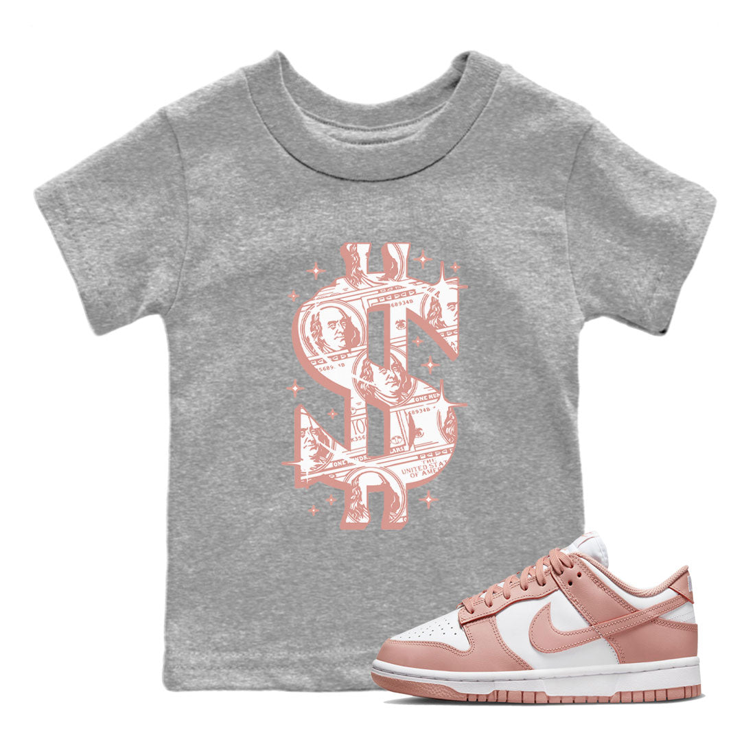 Dunk Low WMNS Rose Whisper shirt to match jordans Money Dollar Streetwear Sneaker Shirt Dunk Rose Whisper Drip Gear Zone Sneaker Matching Clothing Baby Toddler Kids Heather Grey 1 T-Shirt