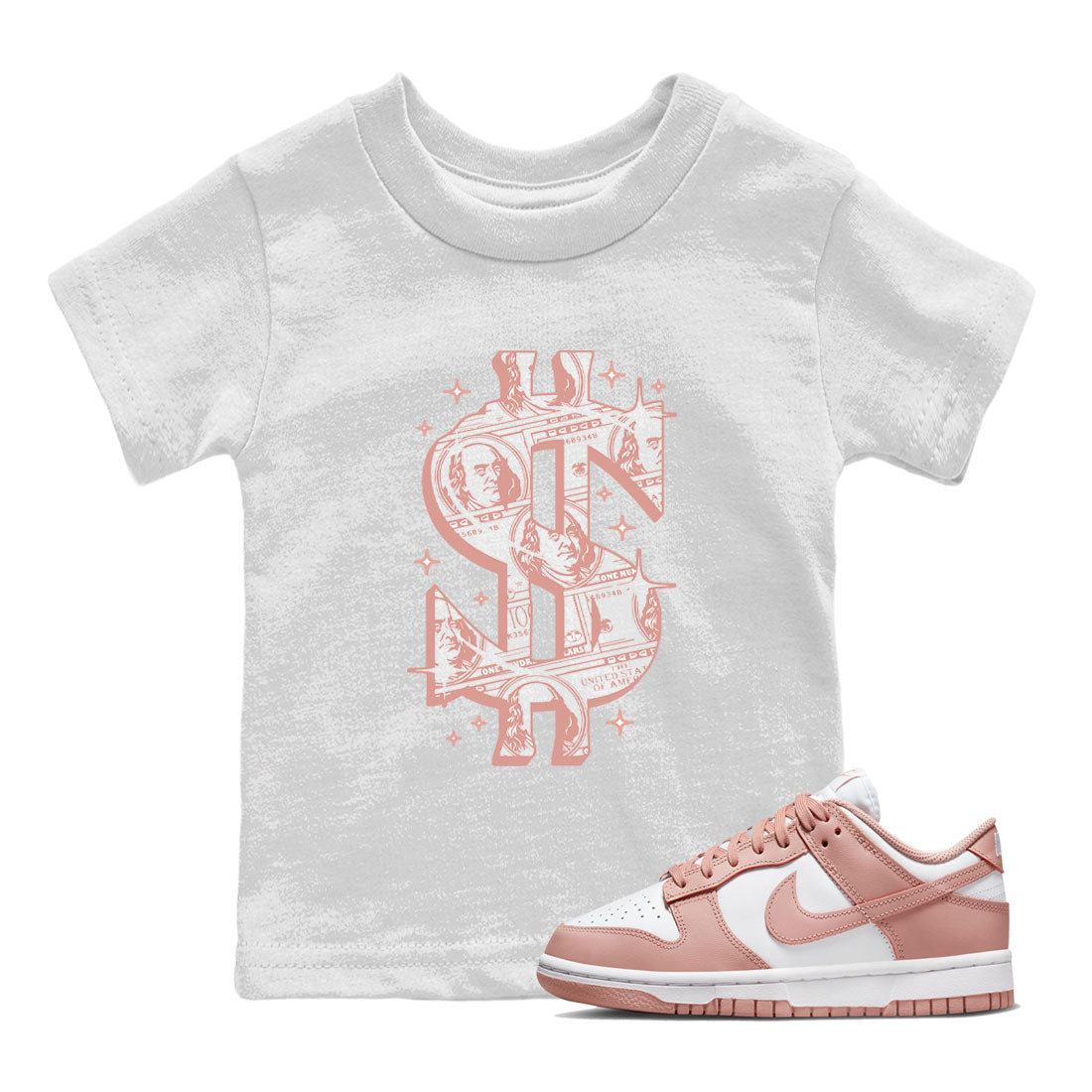 Dunk Low WMNS Rose Whisper shirt to match jordans Money Dollar Streetwear Sneaker Shirt Dunk Rose Whisper Drip Gear Zone Sneaker Matching Clothing Baby Toddler Kids White 1 T-Shirt