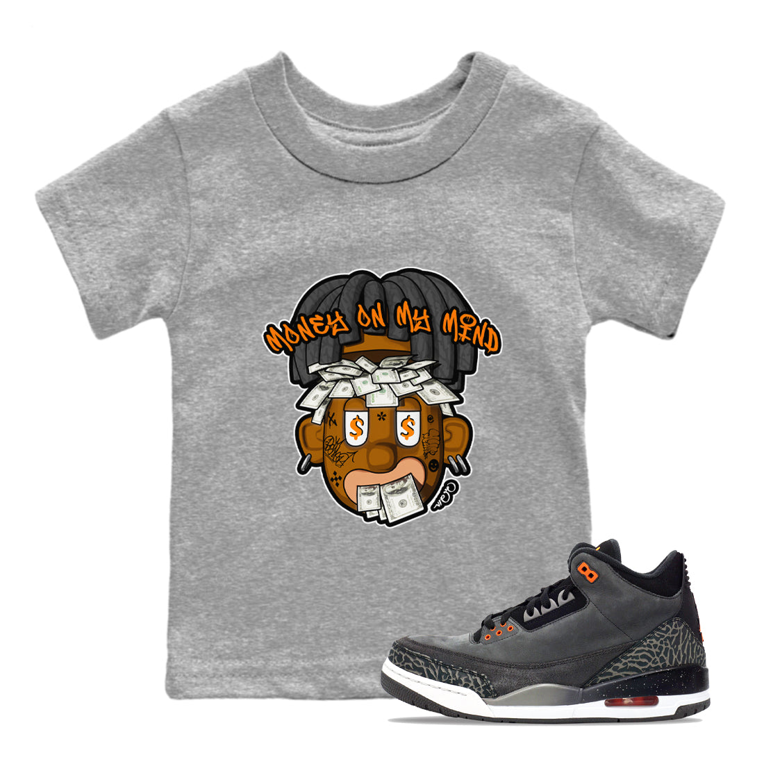 Air Jordan 3 Fear shirt to match jordans Money On My Mind sneaker tees AJ3 Fear Drip Gear Zone Baby Toddler Heather Grey 1 T-Shirt