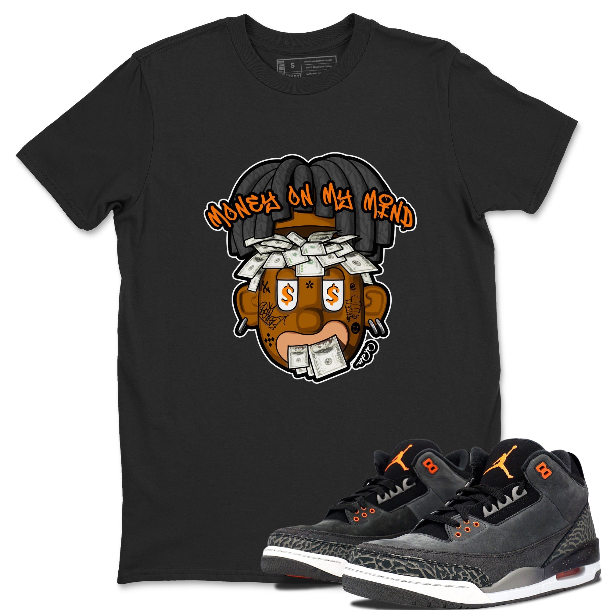 Air Jordan 3 Fear shirt to match jordans Money On My Mind sneaker tees AJ3 Fear Drip Gear Zone Unisex Black 1 T-Shirt