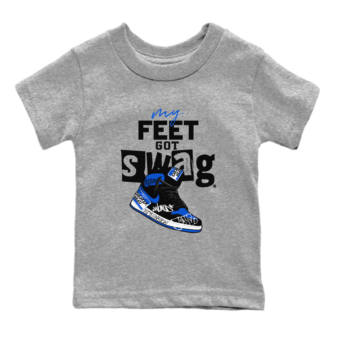 1s Royal Reimagined shirt to match jordans My Feet Got Swag sneaker shirts Air Jordan 1 Royal Reimagined Drip Gear Zone Kids Baby Toddler sneaker shirts Heather Grey 2 T-Shirt