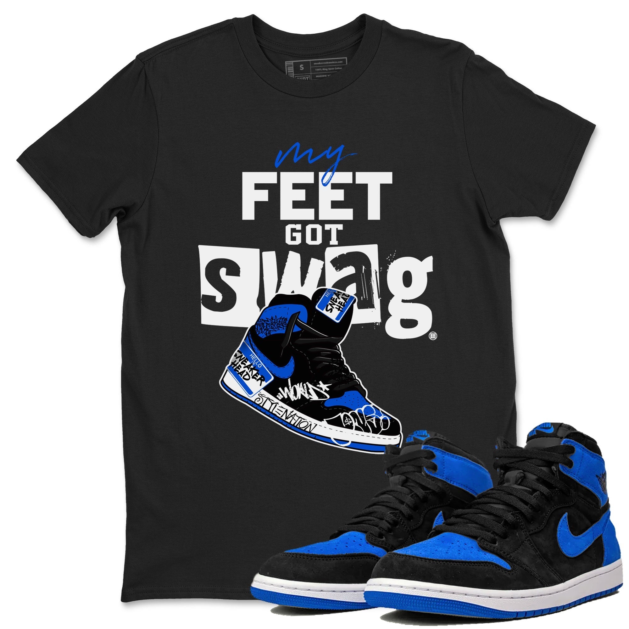 1s Royal Reimagined shirt to match jordans My Feet Got Swag sneaker shirts Air Jordan 1 Royal Reimagined Drip Gear Zone Unisex Sneaker Tees and Sneaker Match T-Shirt Black 1 T-Shirt