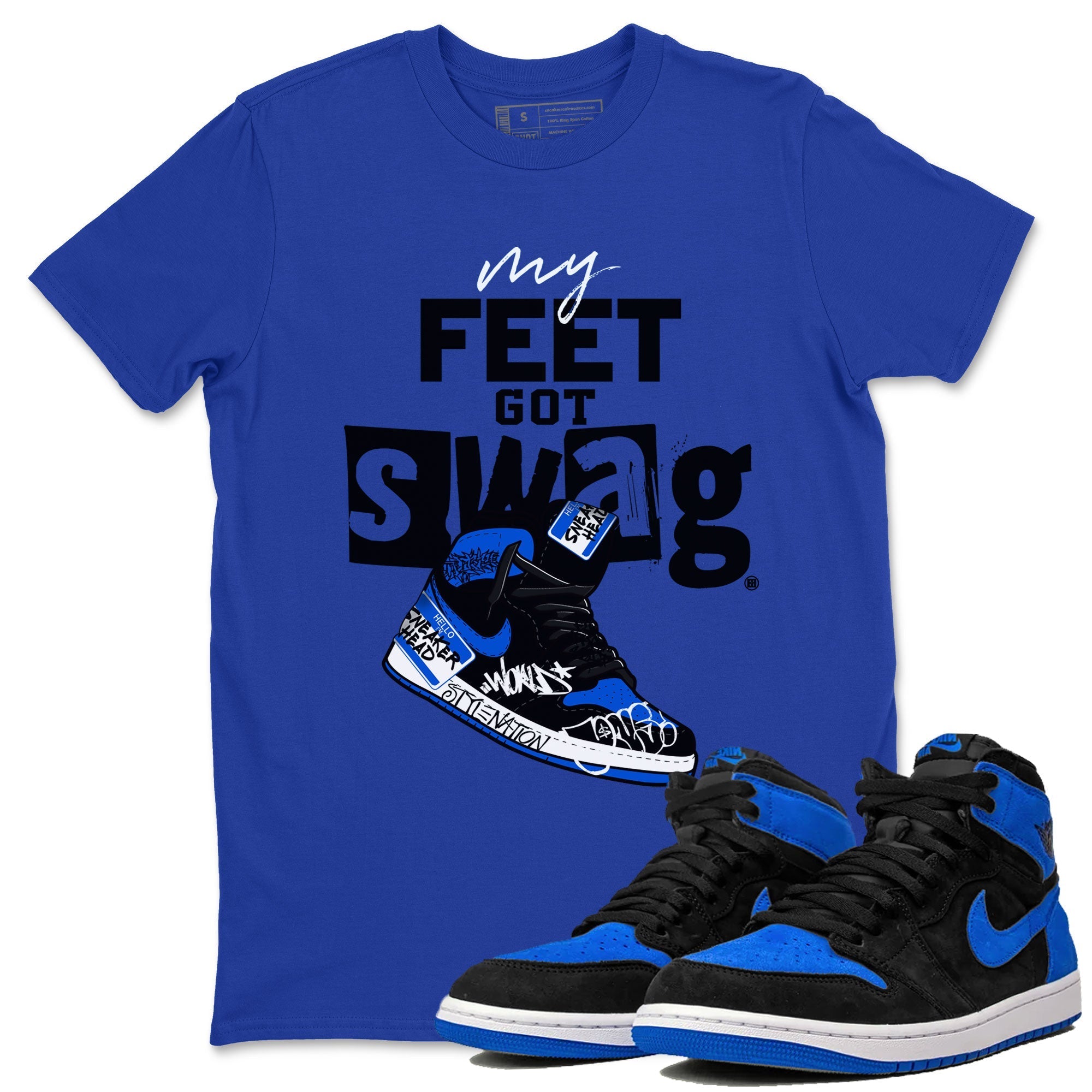 1s Royal Reimagined shirt to match jordans My Feet Got Swag sneaker shirts Air Jordan 1 Royal Reimagined Drip Gear Zone Unisex Sneaker Tees and Sneaker Match T-Shirt Royal Blue 1 T-Shirt