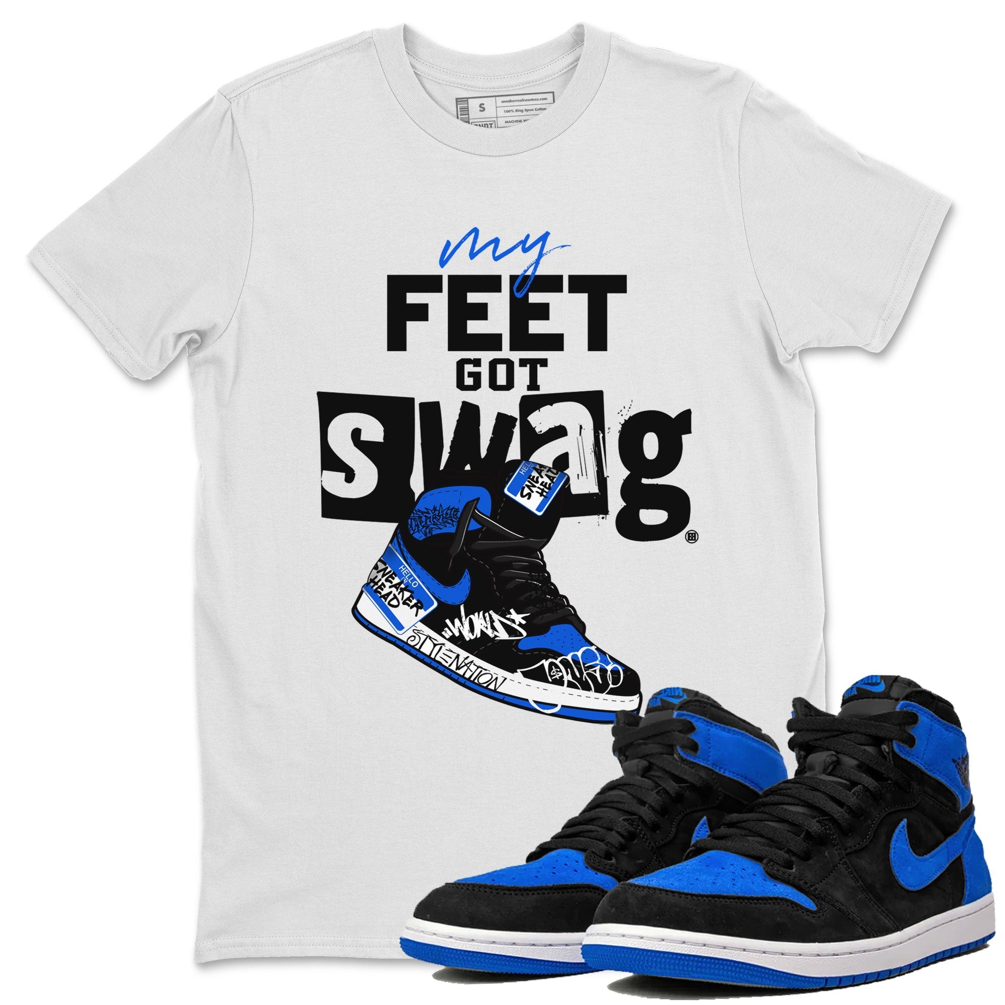 1s Royal Reimagined shirt to match jordans My Feet Got Swag sneaker shirts Air Jordan 1 Royal Reimagined Drip Gear Zone Unisex Sneaker Tees and Sneaker Match T-Shirt White 1 T-Shirt