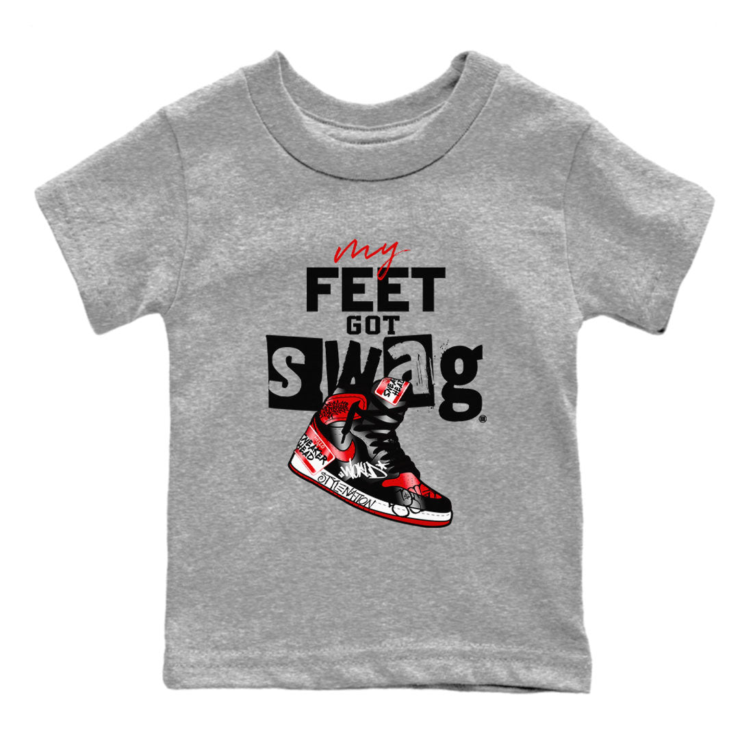 AJ1 Satin Bred shirt to match jordans My Feet Got Swag Streetwear Sneaker Shirt Air Jordan 1 Satin Bred Drip Gear Zone Sneaker Matching Clothing Baby Toddler Heather Grey 2 T-Shirt