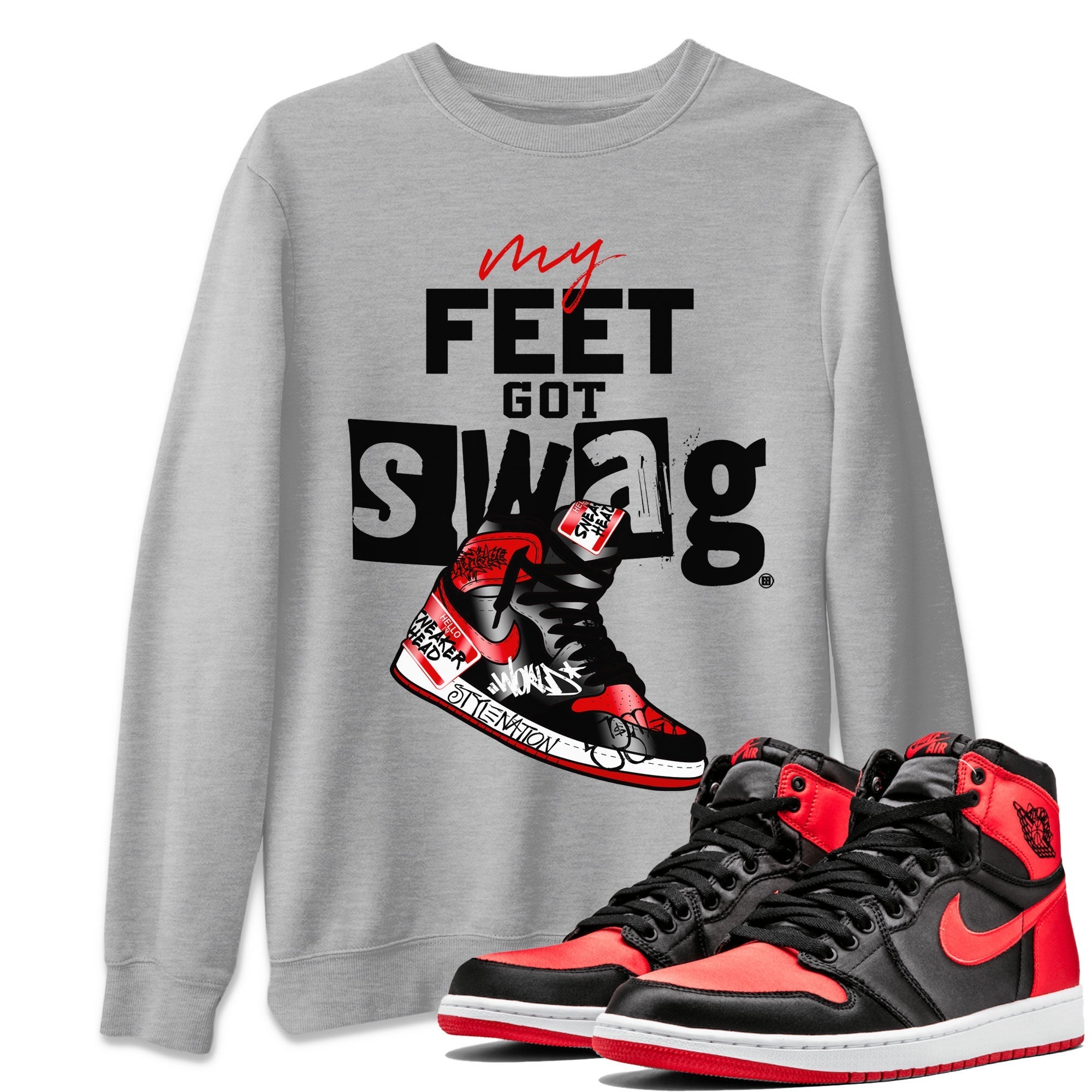 AJ1 Satin Bred shirt to match jordans My Feet Got Swag Streetwear Sneaker Shirt Air Jordan 1 Satin Bred Drip Gear Zone Sneaker Matching Clothing Unisex Heather Grey 1 T-Shirt