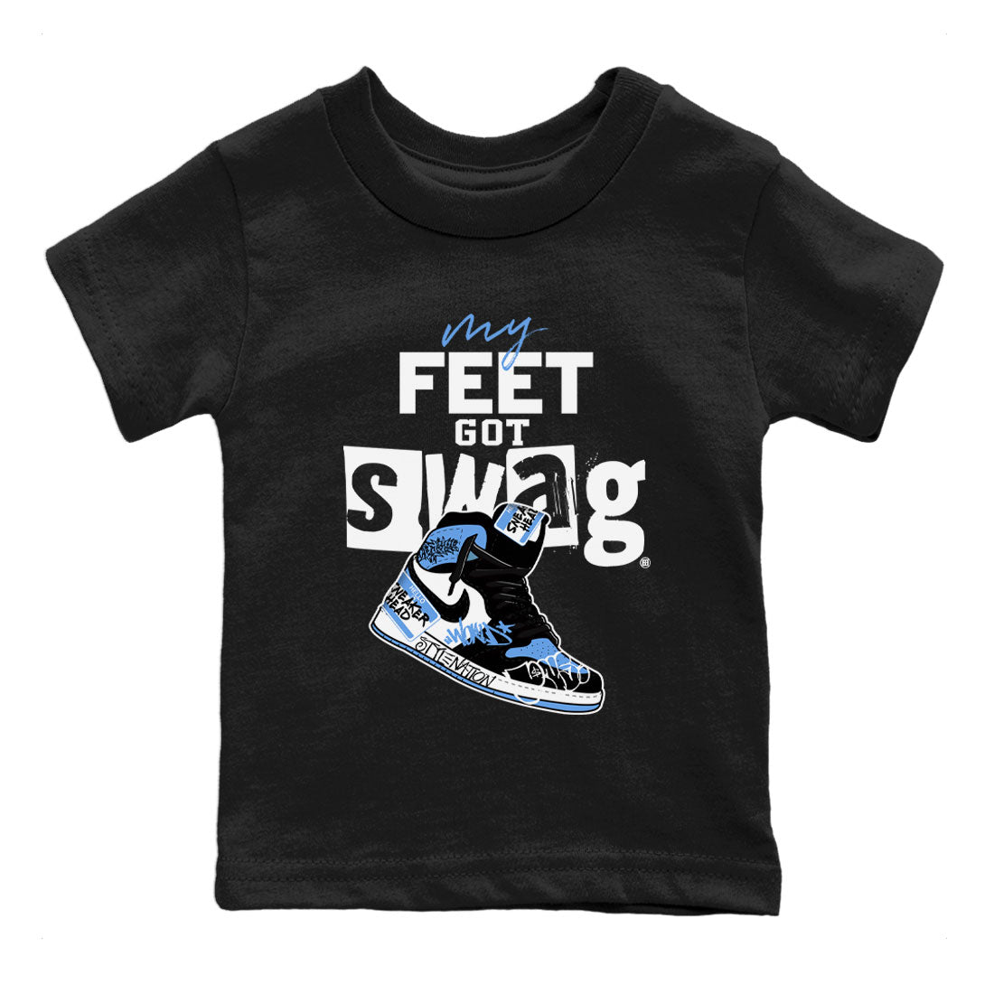 AJ1 UNC Toe shirt to match jordans My Feet Got Swag Streetwear Sneaker Shirt Air Jordan 1 UNC Toe Drip Gear Zone Sneaker Matching Clothing Baby Toddler Black 2 T-Shirt