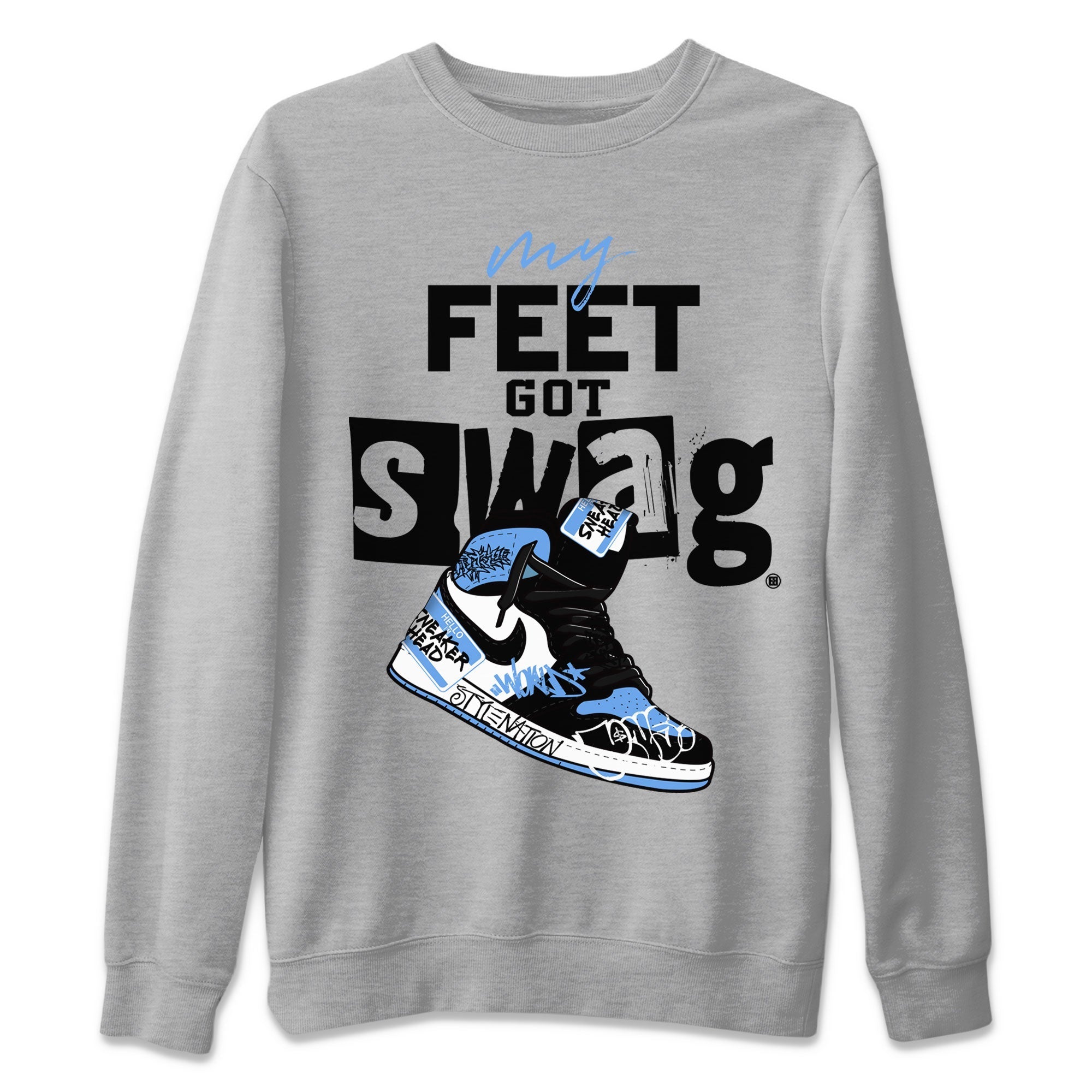 AJ1 UNC Toe shirt to match jordans My Feet Got Swag Streetwear Sneaker Shirt Air Jordan 1 UNC Toe Drip Gear Zone Sneaker Matching Clothing Unisex Heather Grey 2 T-Shirt