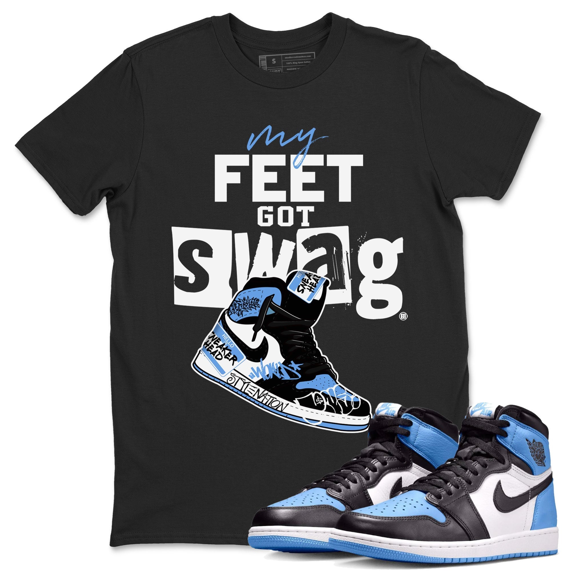 AJ1 UNC Toe shirt to match jordans My Feet Got Swag Streetwear Sneaker Shirt Air Jordan 1 UNC Toe Drip Gear Zone Sneaker Matching Clothing Unisex Black 1 T-Shirt