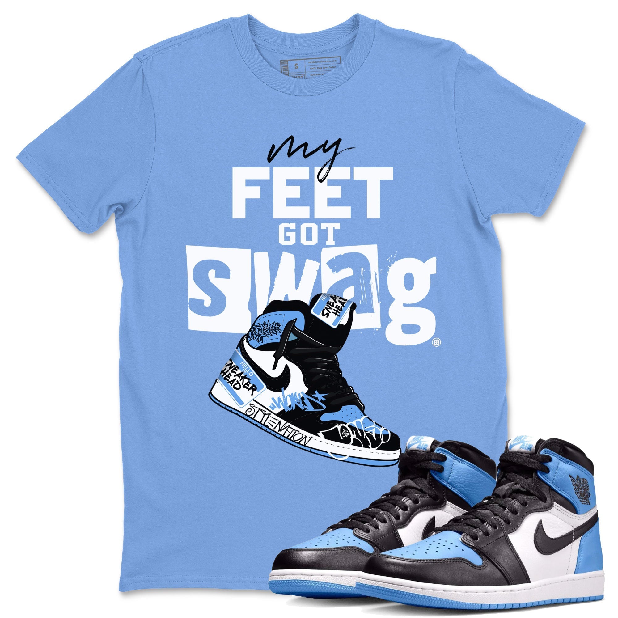 AJ1 UNC Toe shirt to match jordans My Feet Got Swag Streetwear Sneaker Shirt Air Jordan 1 UNC Toe Drip Gear Zone Sneaker Matching Clothing Unisex Carolina Blue 1 T-Shirt