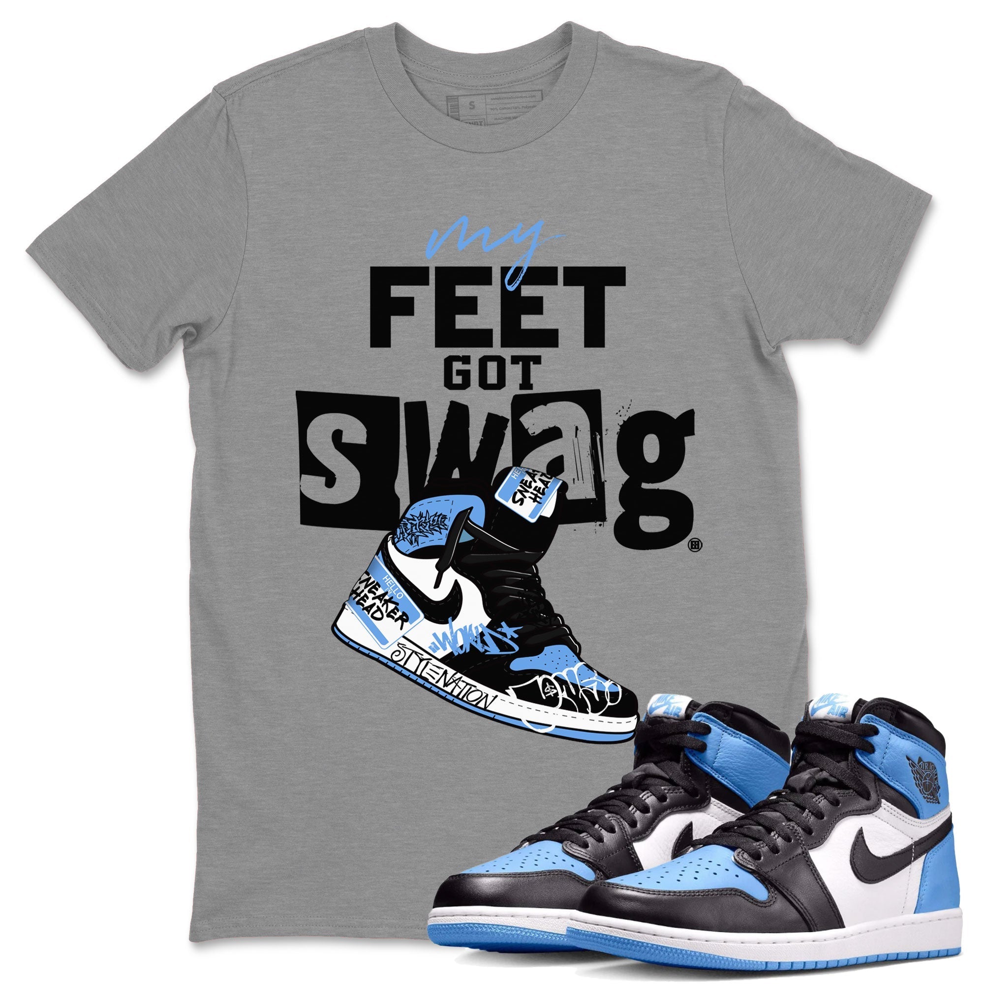 AJ1 UNC Toe shirt to match jordans My Feet Got Swag Streetwear Sneaker Shirt Air Jordan 1 UNC Toe Drip Gear Zone Sneaker Matching Clothing Unisex Heather Grey 1 T-Shirt