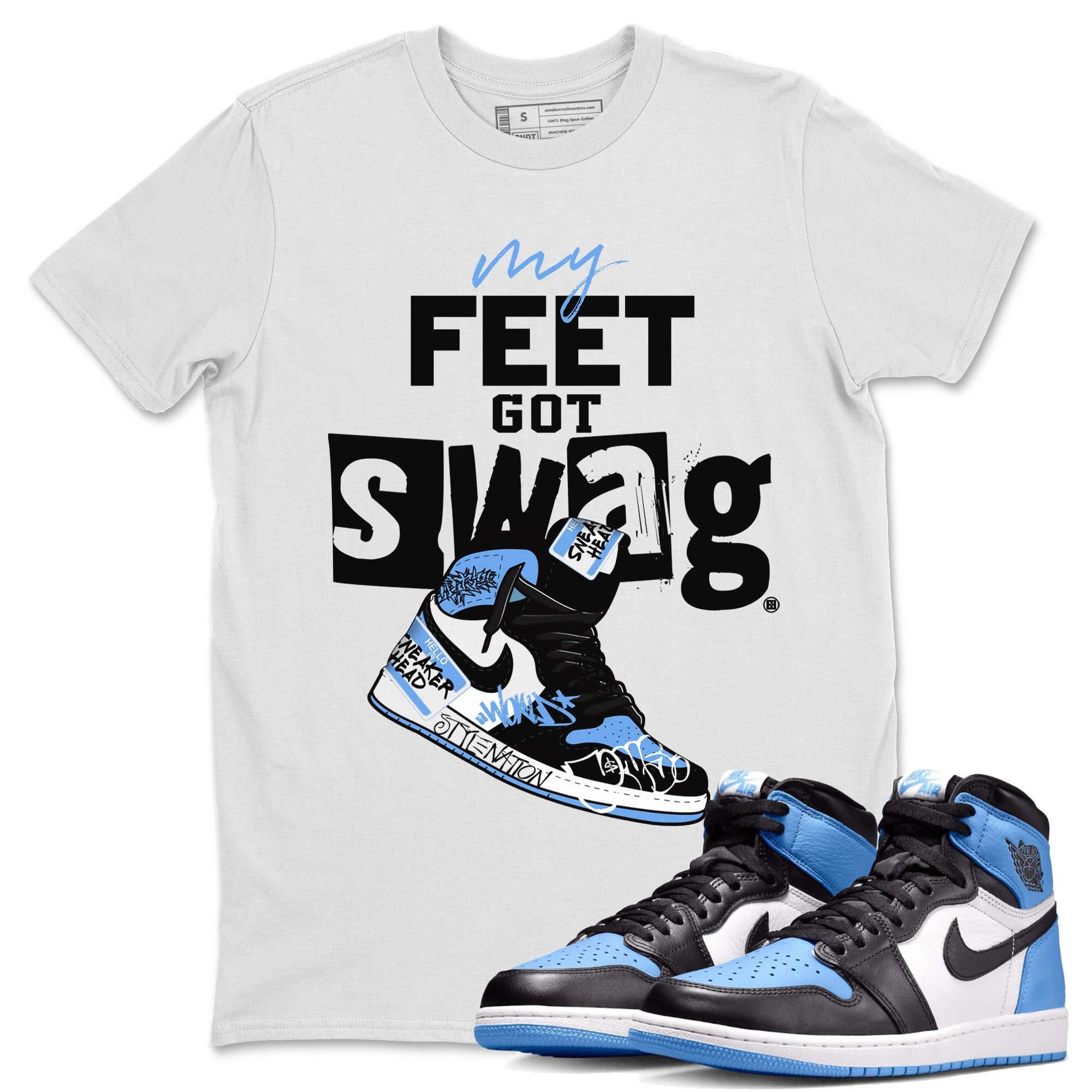 AJ1 UNC Toe shirt to match jordans My Feet Got Swag Streetwear Sneaker Shirt Air Jordan 1 UNC Toe Drip Gear Zone Sneaker Matching Clothing Unisex White 1 T-Shirt
