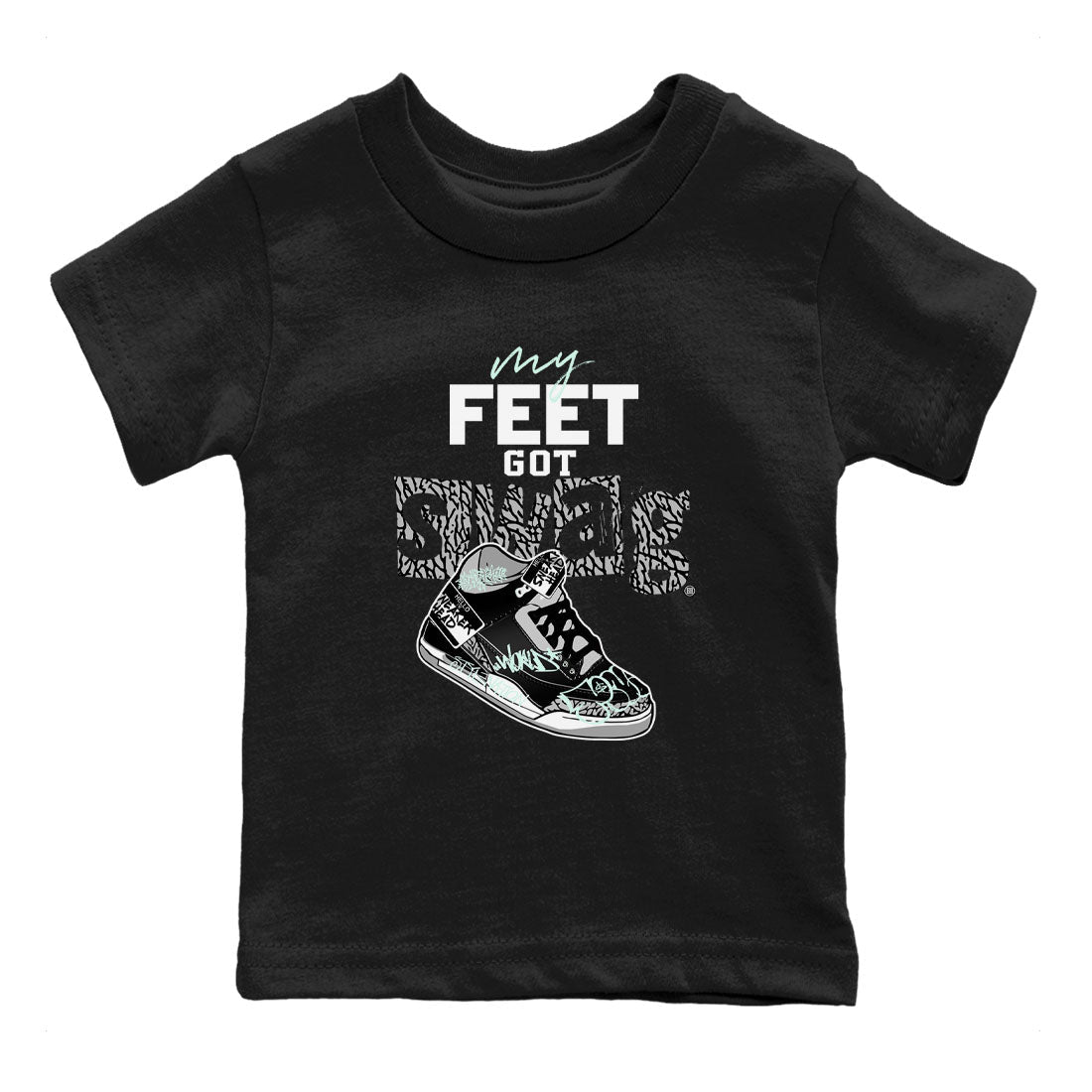 3s Green Glow shirt to match jordans My Feet Got Swag sneaker tees Air Jordan 3 Green Glow Drip Gear Zone baby toddler Black 2 cotton Shirt