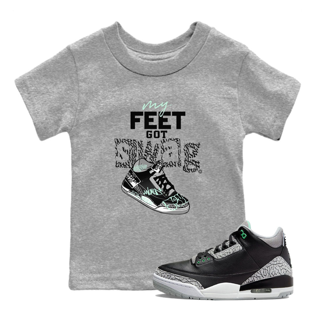 3s Green Glow shirt to match jordans My Feet Got Swag sneaker tees Air Jordan 3 Green Glow Drip Gear Zone baby toddler Heather Grey 1 cotton Shirt