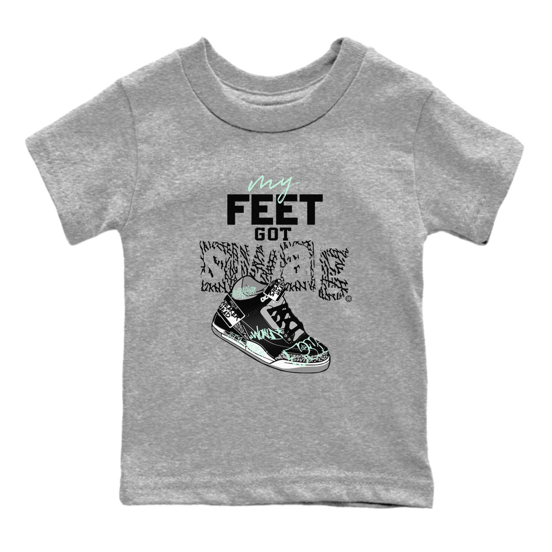 3s Green Glow shirt to match jordans My Feet Got Swag sneaker tees Air Jordan 3 Green Glow Drip Gear Zone baby toddler Heather Grey 2 cotton Shirt
