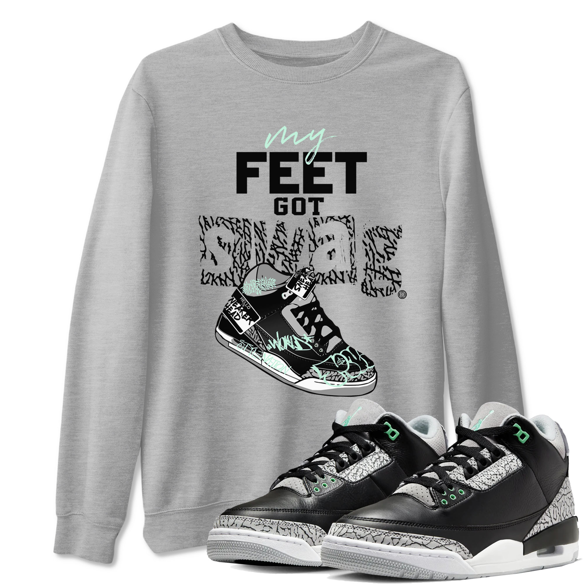 3s Green Glow shirt to match jordans My Feet Got Swag sneaker tees Air Jordan 3 Green Glow Drip Gear Zone unisex cotton Heather Grey 1 crew neck shirt